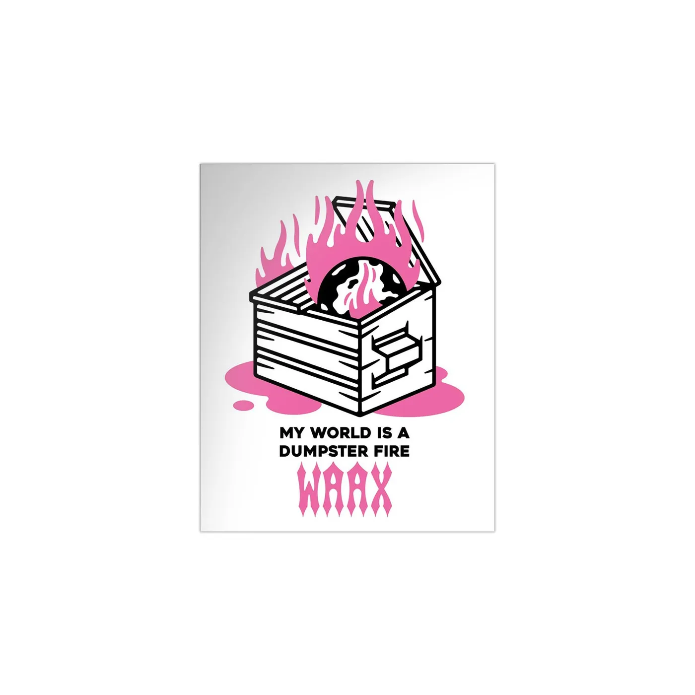 WAAX Dumpster Fire Sticker