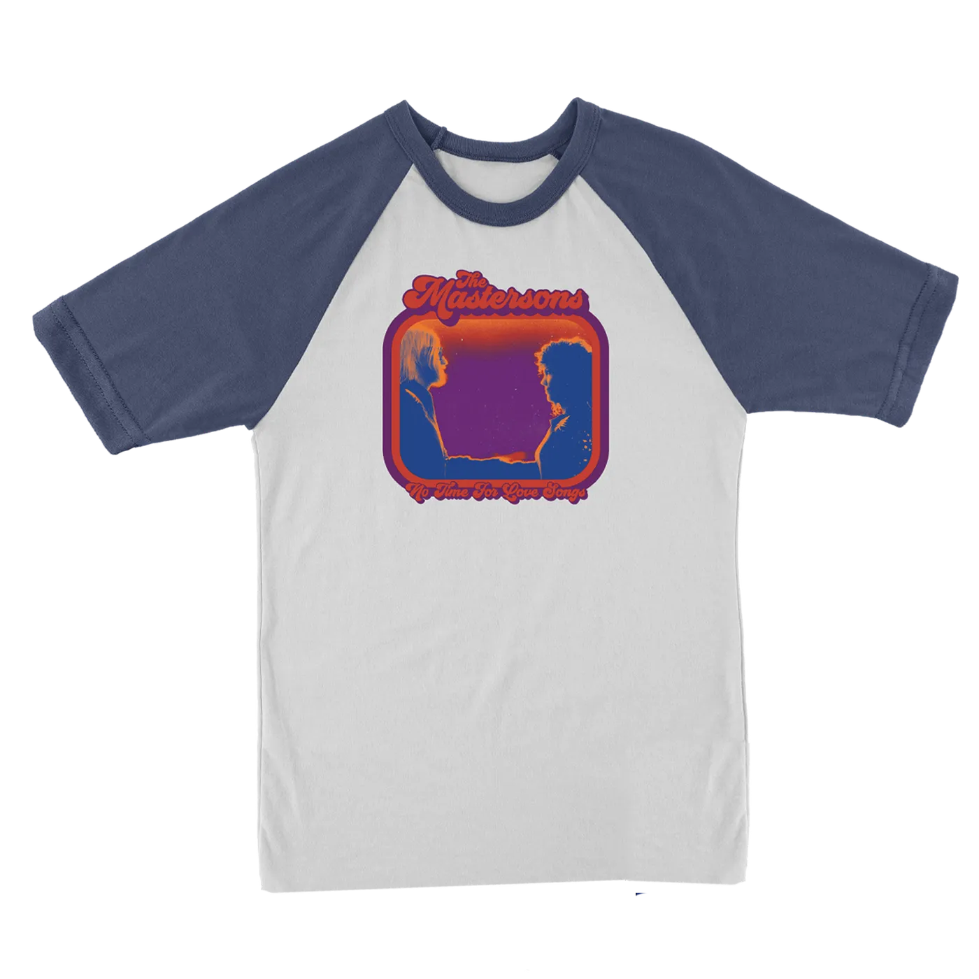 The Mastersons | No Time For Love Songs Raglan