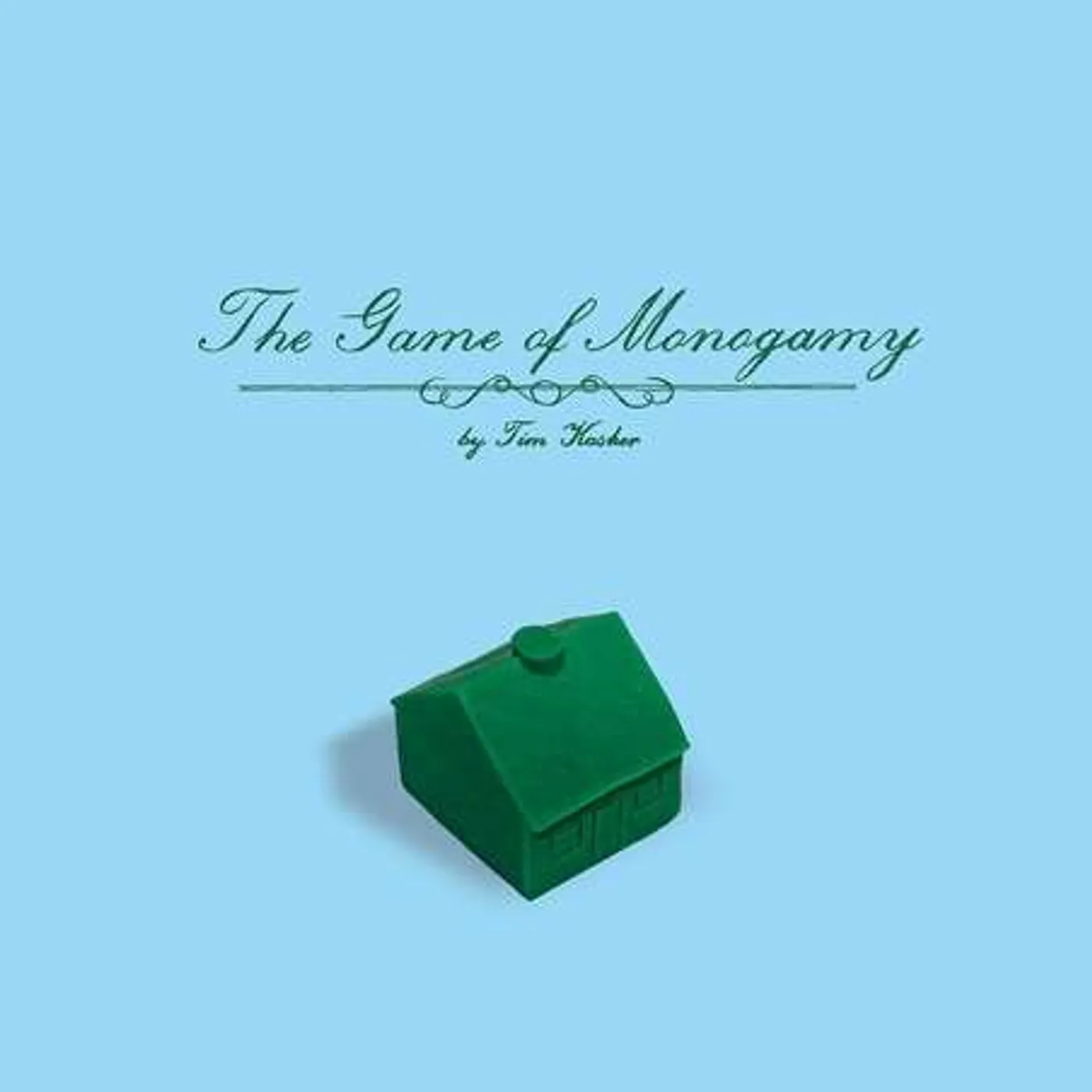 Tim Kasher | The Game of Monogamy