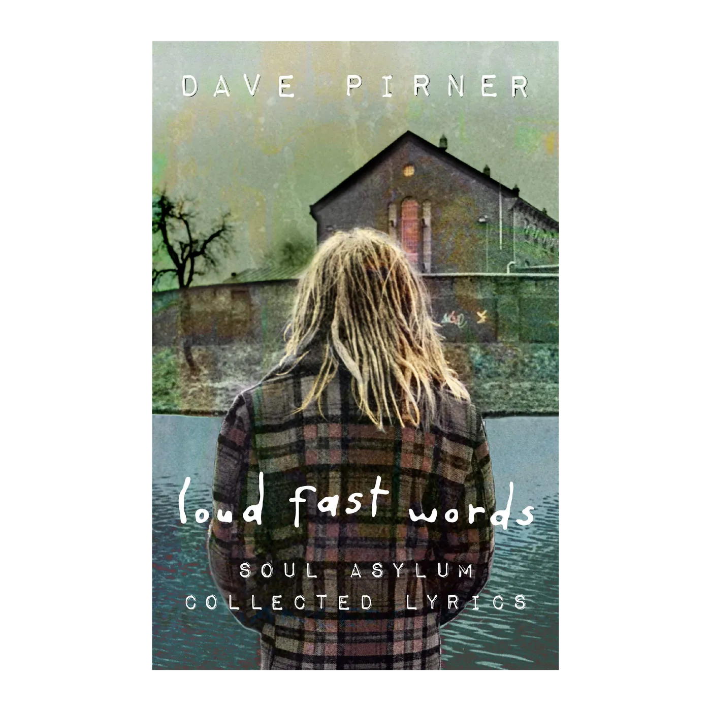 Soul Asylum | Dave Pirner - Loud Fast Words: Soul Asylum Collected Lyrics Book
