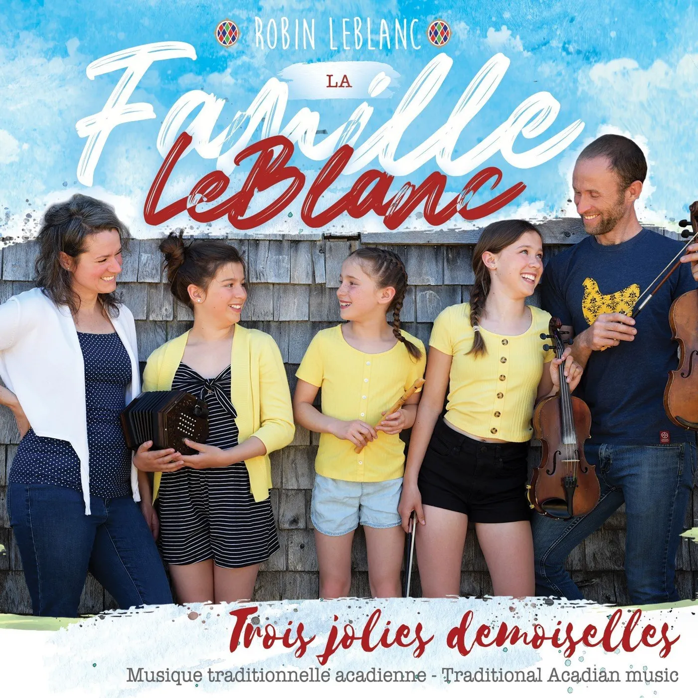 La Famille LeBlanc / Trois jolies demoiselles - CD