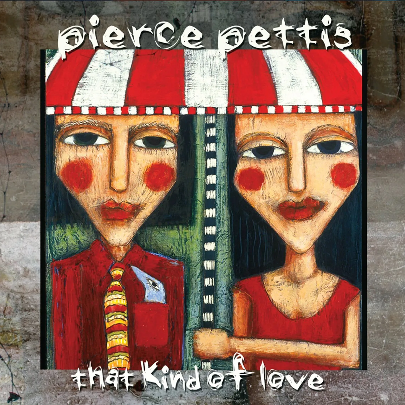 Pierce Pettis / That Kind of Love - CD