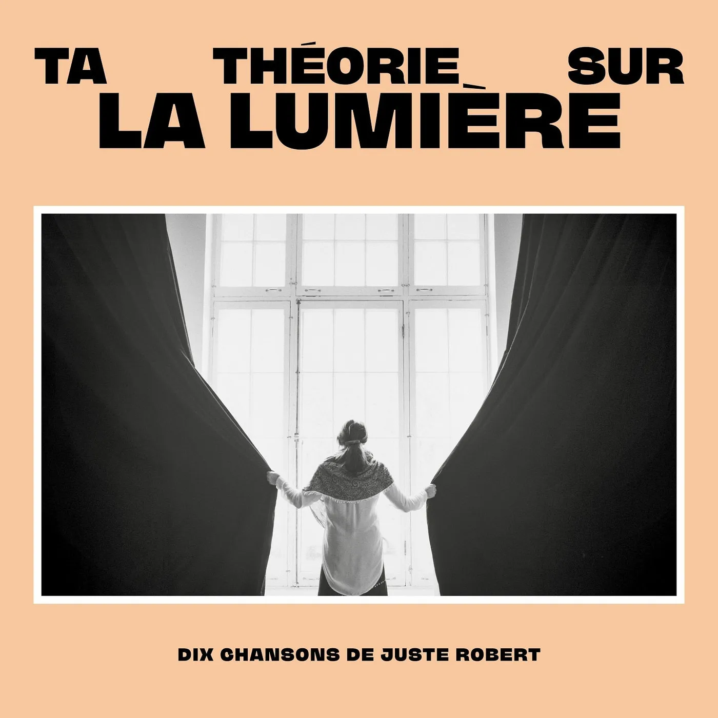 Juste Robert ‎/ Ta théorie sur la lumière - CD