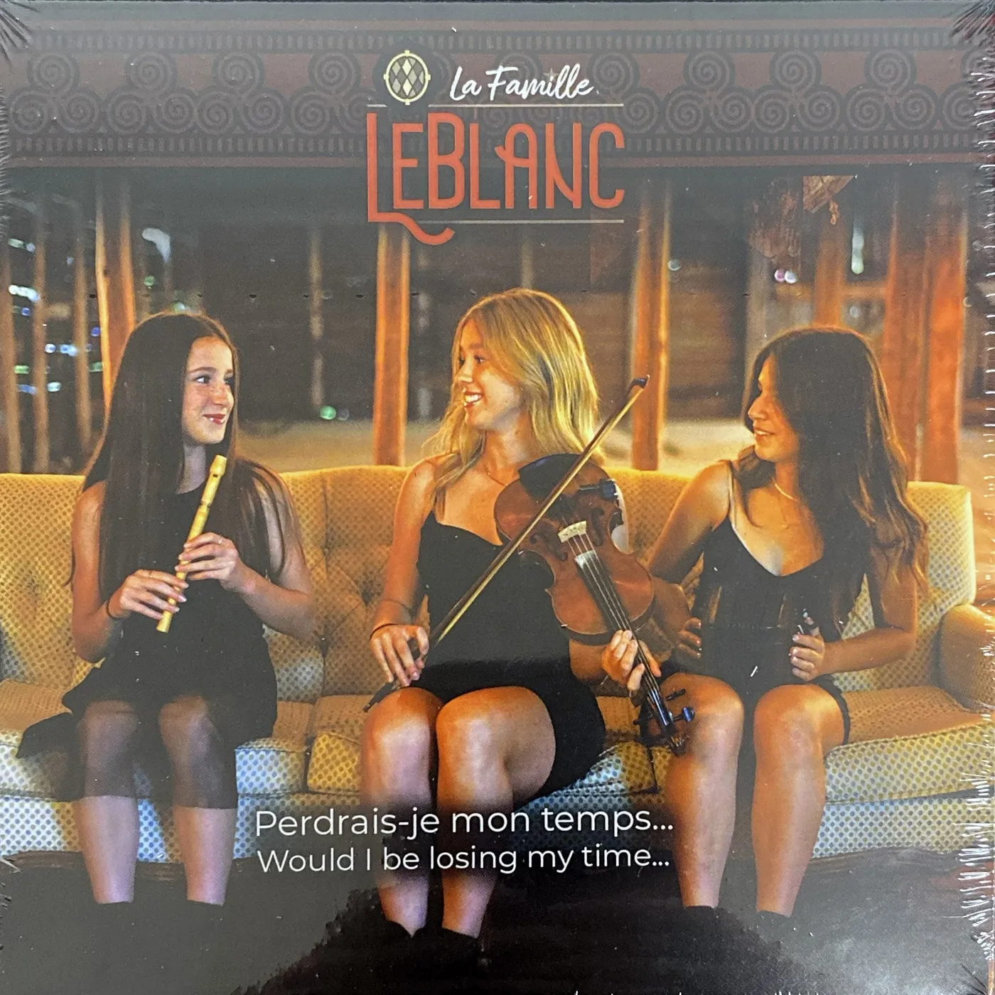 La famille Leblanc / Perdrais-je mon temps…Would I be losing my time... - CD