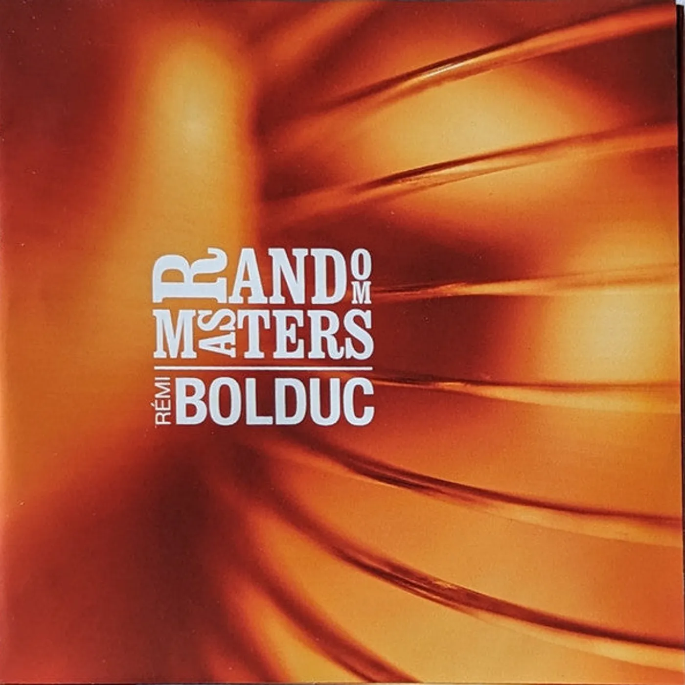 Remi Bolduc Rémi Bolduc / Random Master - CD