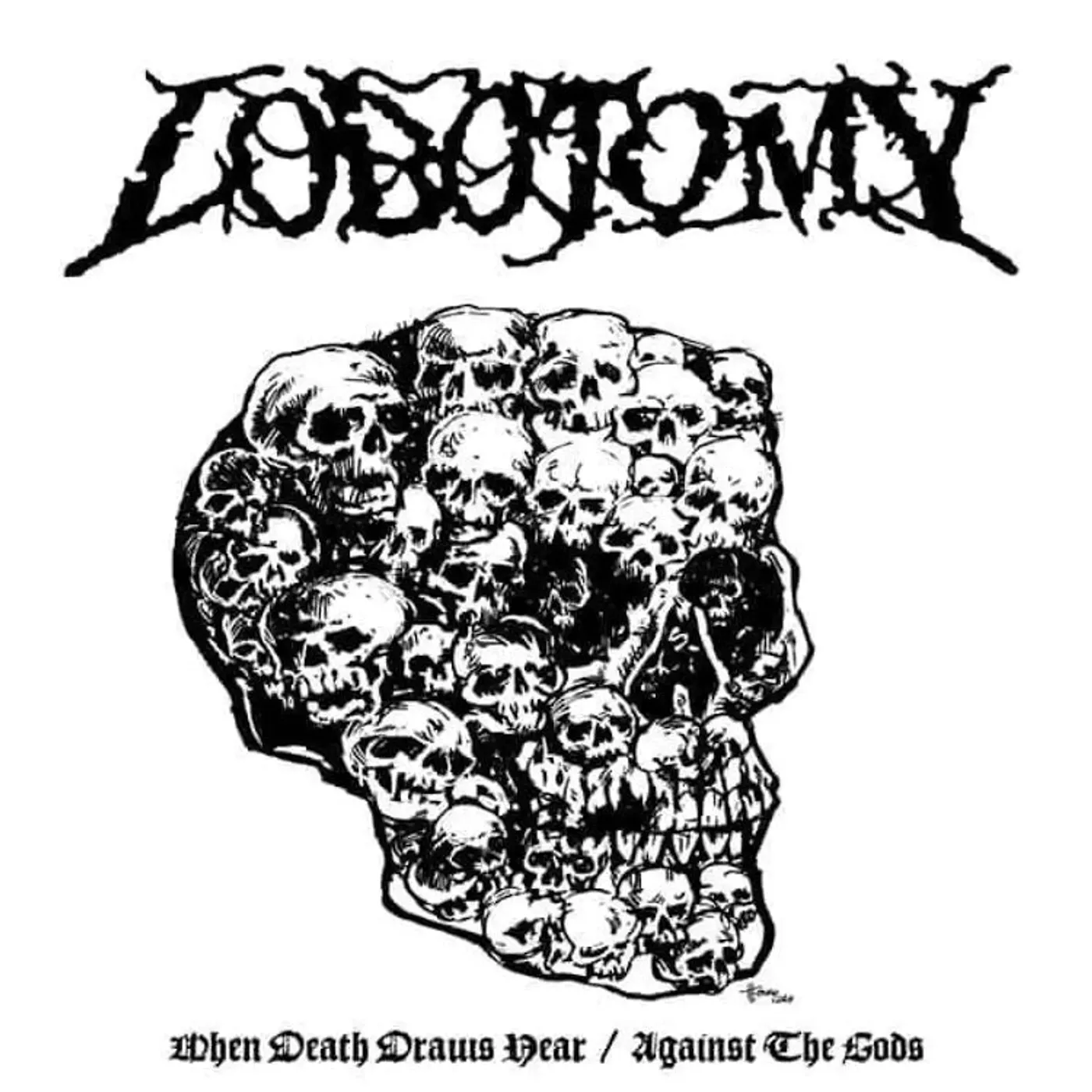 Lobotomy LP - When Death Draws Near / Against The Gods (Ltd.White Vinyl)