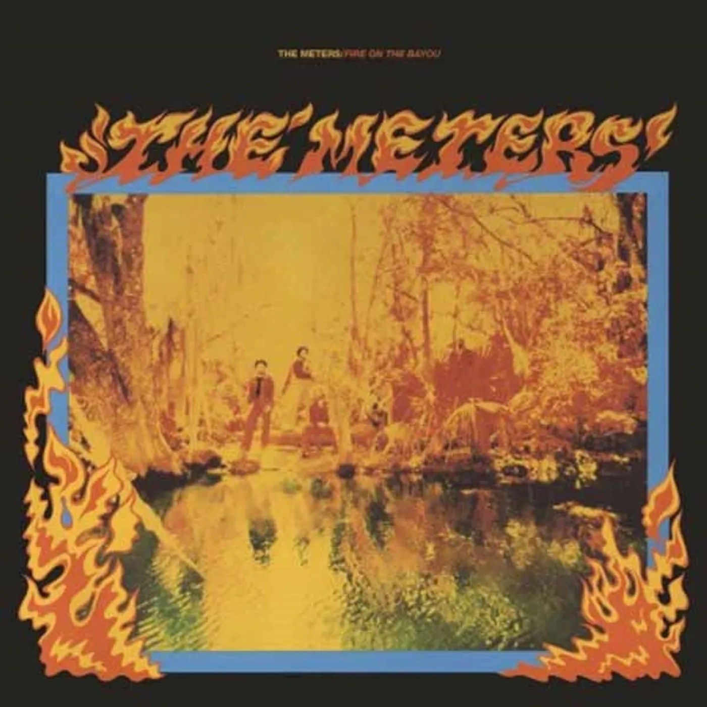 The Meters, The LP - Fire On The Bayou + 5 (Vinyl)