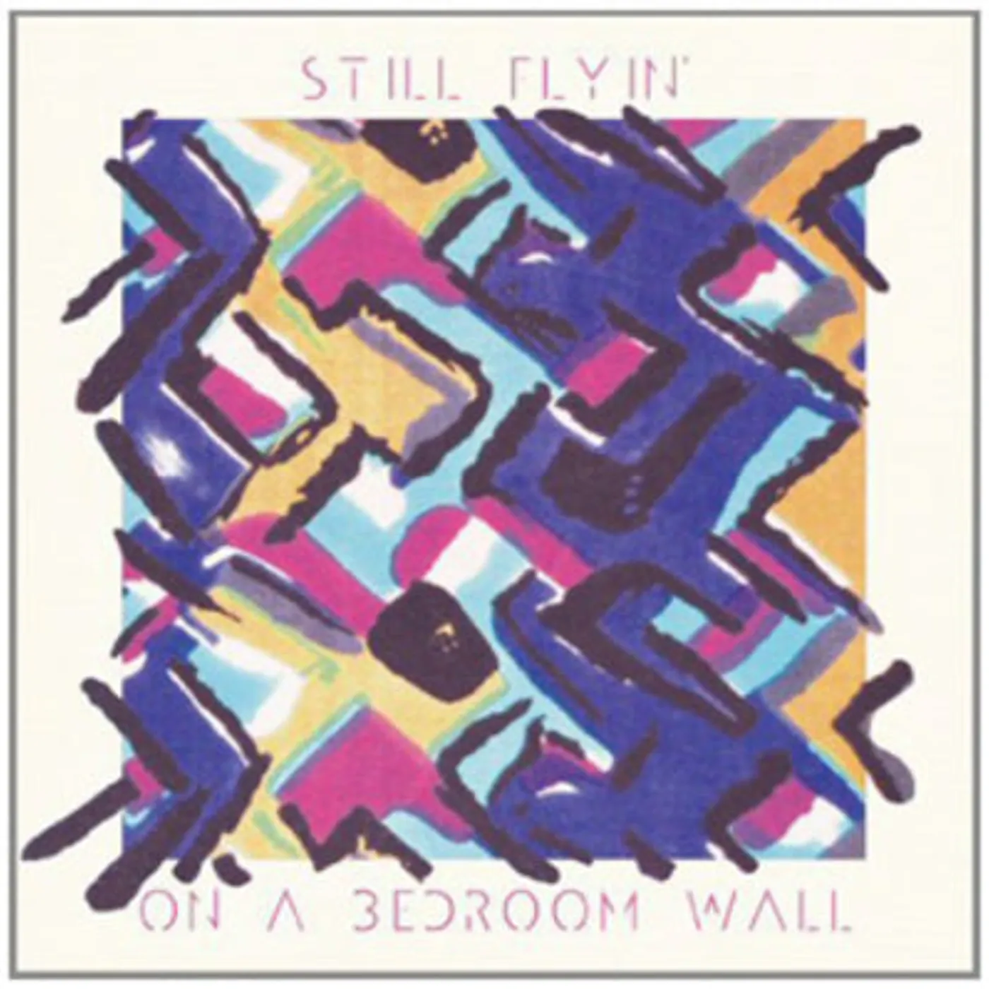 Still Flyin' LP - On a Bedroom Wall (Vinyl)