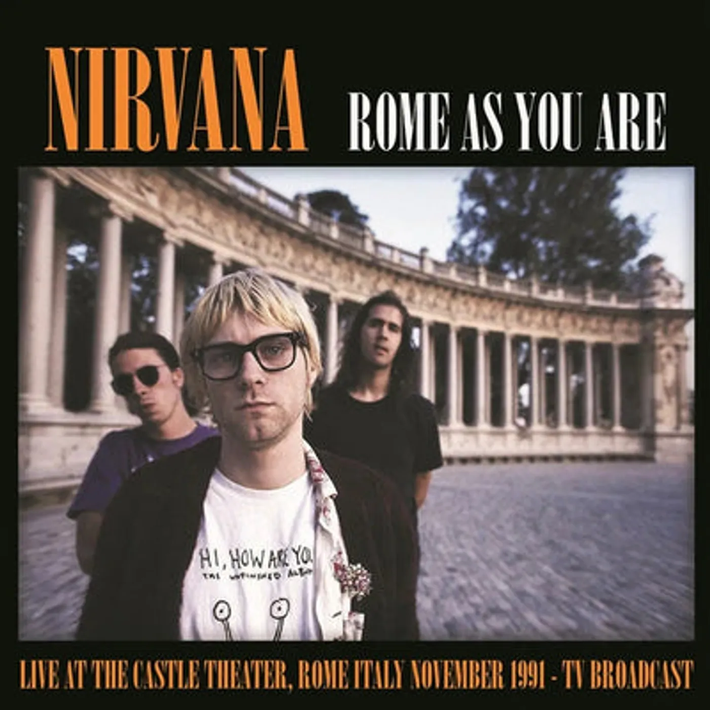 Nirvana LP - Rome As You Are: Live at the Castle Theatre, Rome Italy November 1991 (Vinyl)