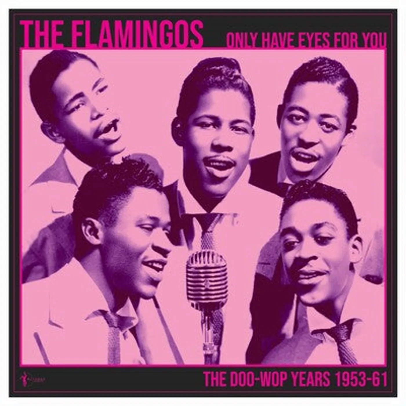 The Flamingos LP - Only Have Eyes for You: The Doo-Wop Years 1953-61 (Vinyl)