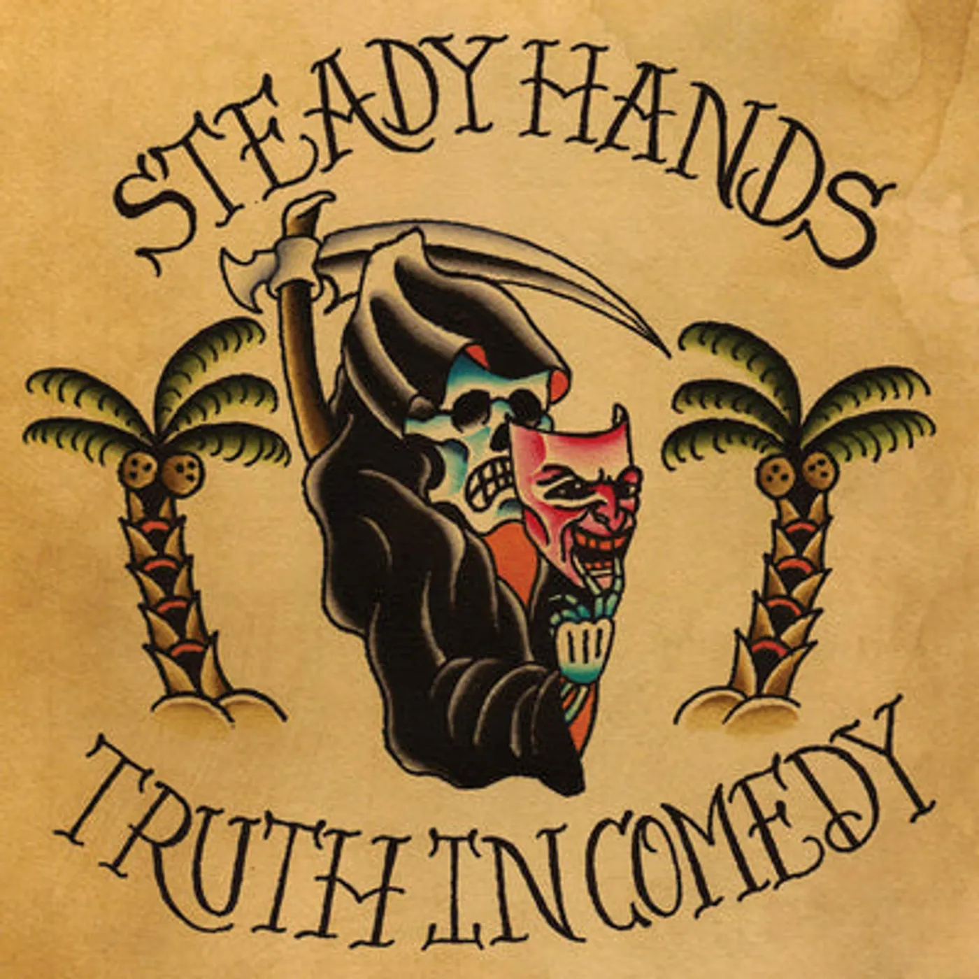 Steady Hands LP - Truth in Comedy: (Vinyl)