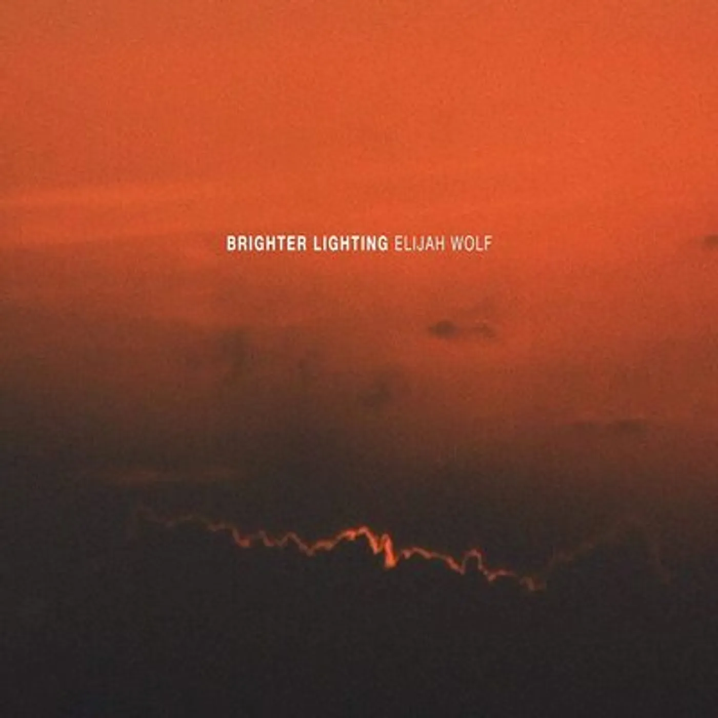 Elijah Wolf LP - Brighter Lighting: (Vinyl)