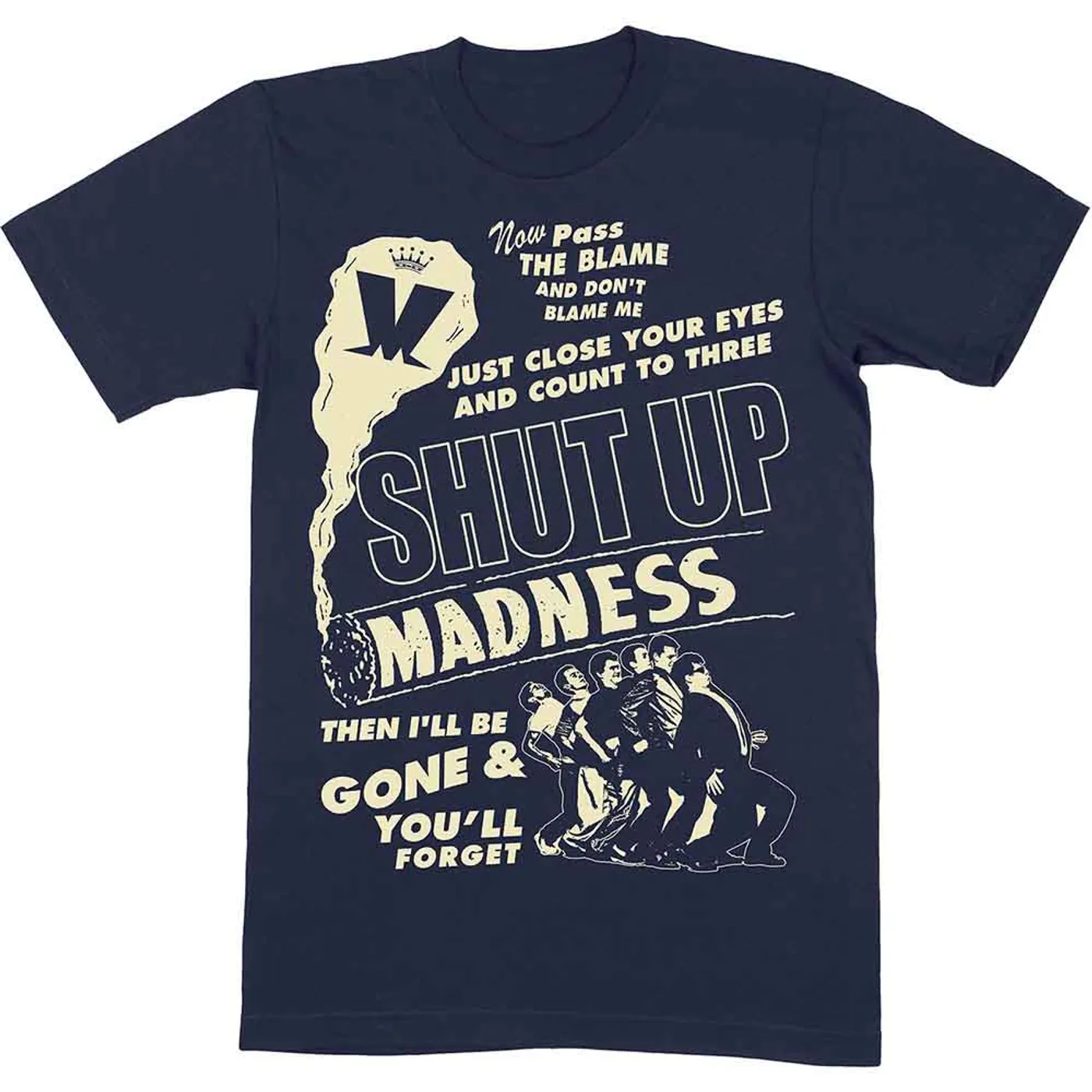 Madness T Shirt - Shut Up