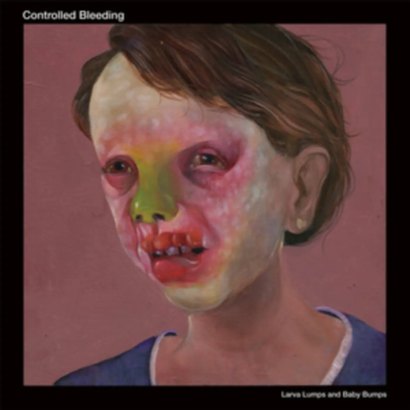 Controlled Bleeding LP Vinyl Record - Larva Lumps And Baby Bumps