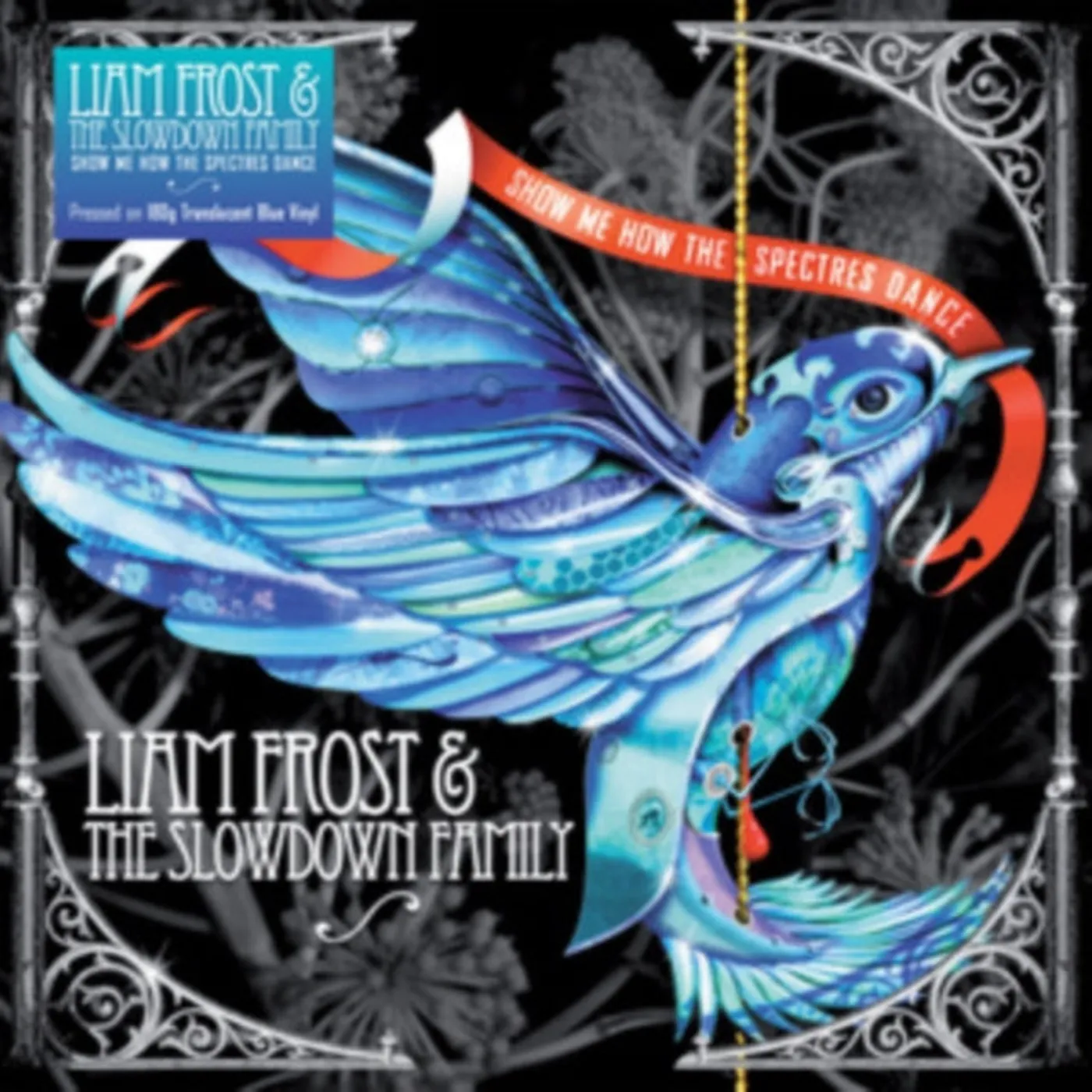 Liam Frost & The Slowdown Family LP Vinyl Record - Show Me How The Spectres Dance (Blue Translucent Vinyl)