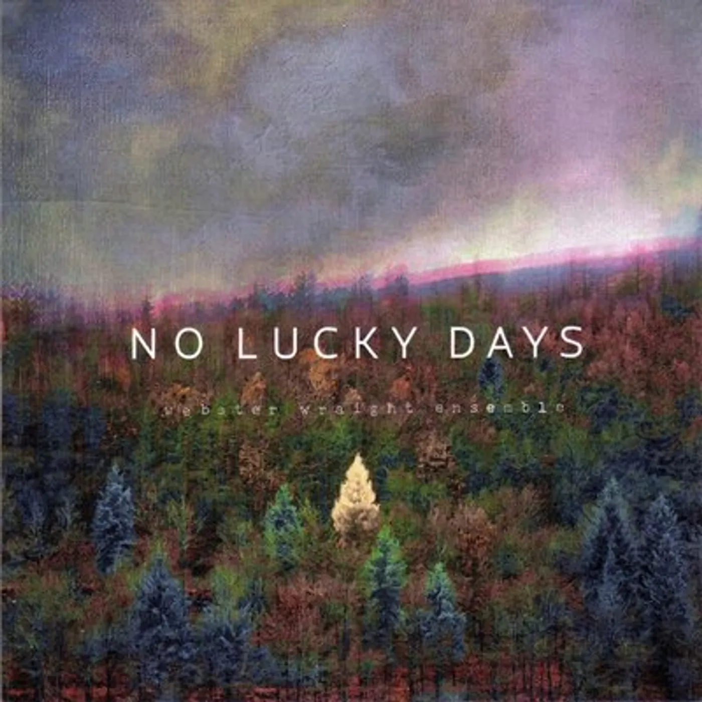 Webster Wraight Ensemble LP - No Lucky Days (Green Vinyl)