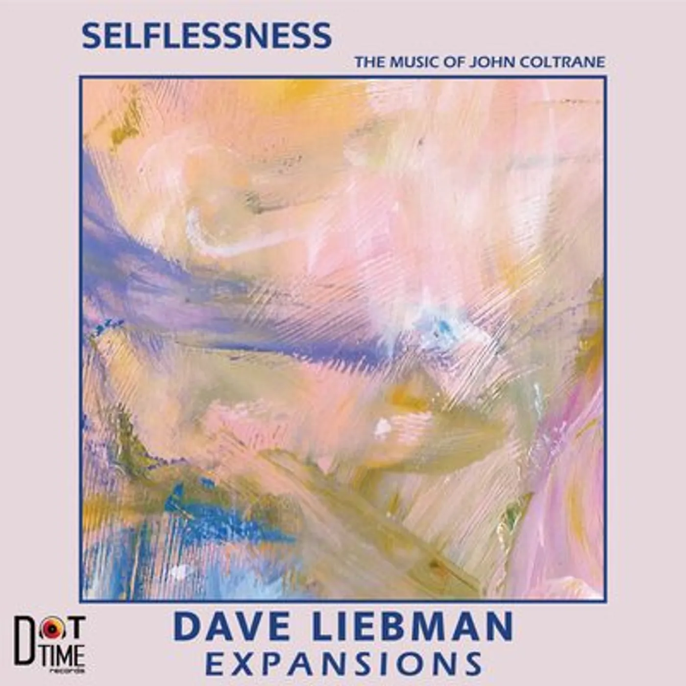 Dave Liebman Expansions LP - Selflessness The Music Of Joh (Vinyl)