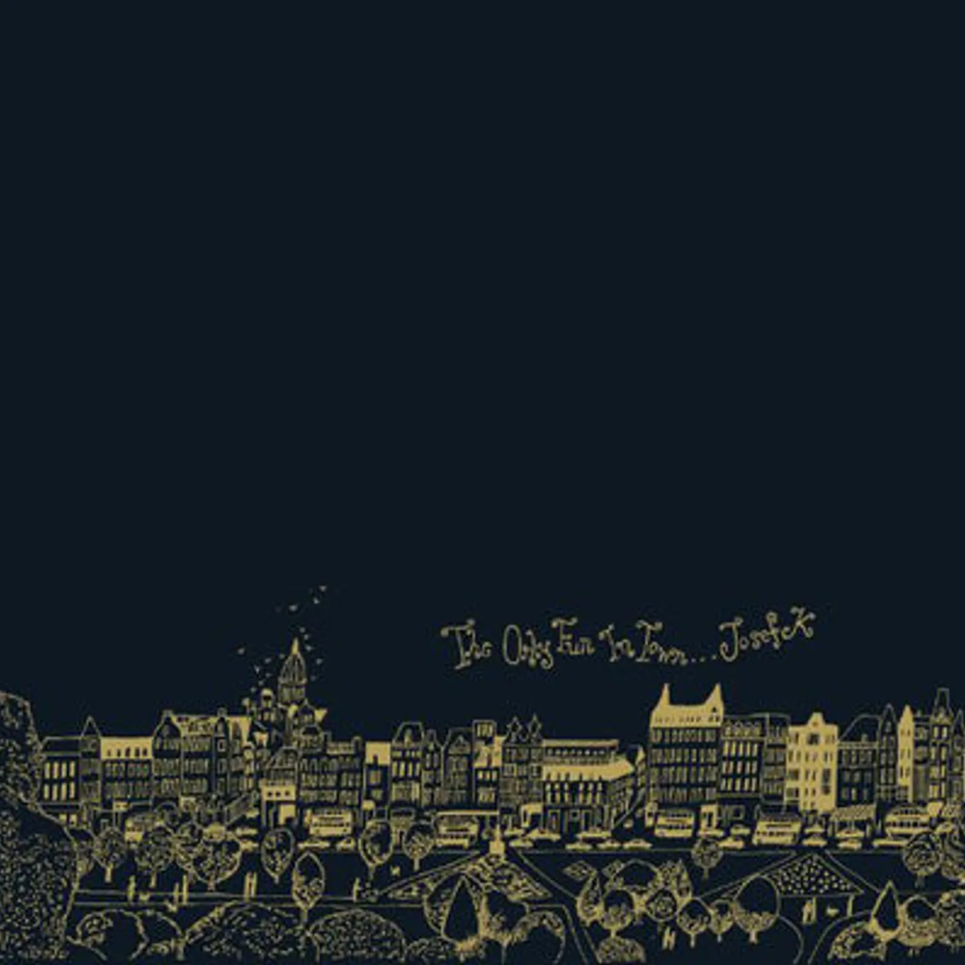 Josef K LP - Only Fun In Town (Vinyl)
