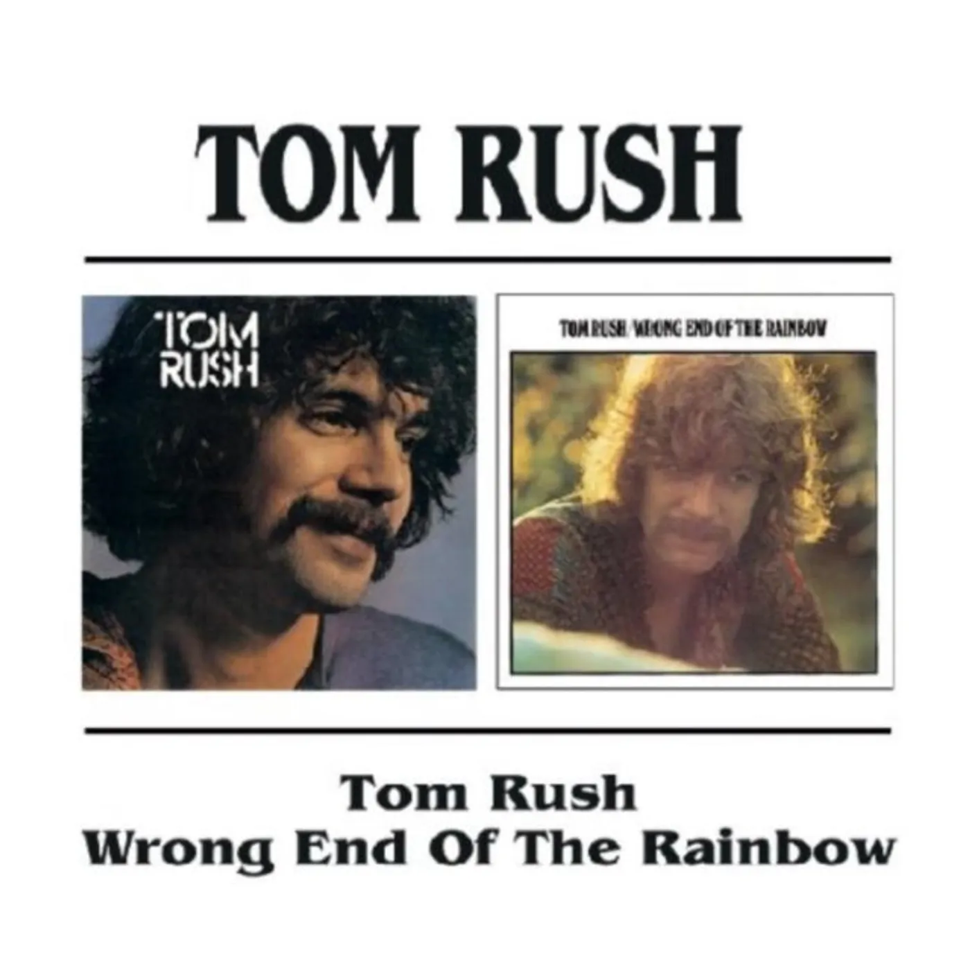 Tom Rush CD - Tom Rush / Wrong End Of The Rainbow