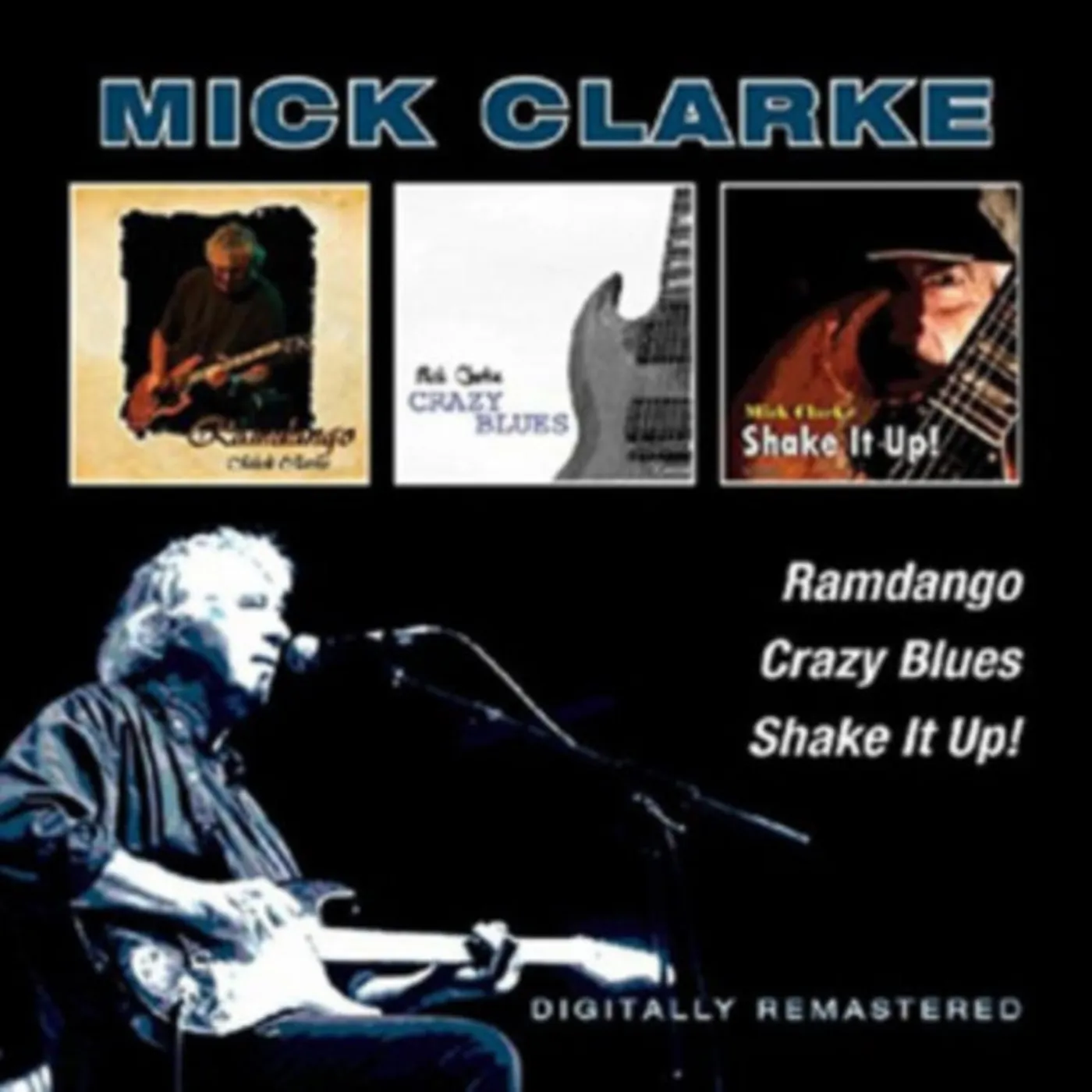Mick Clarke CD - Ramdango / Crazy Blues / Shake It Up!
