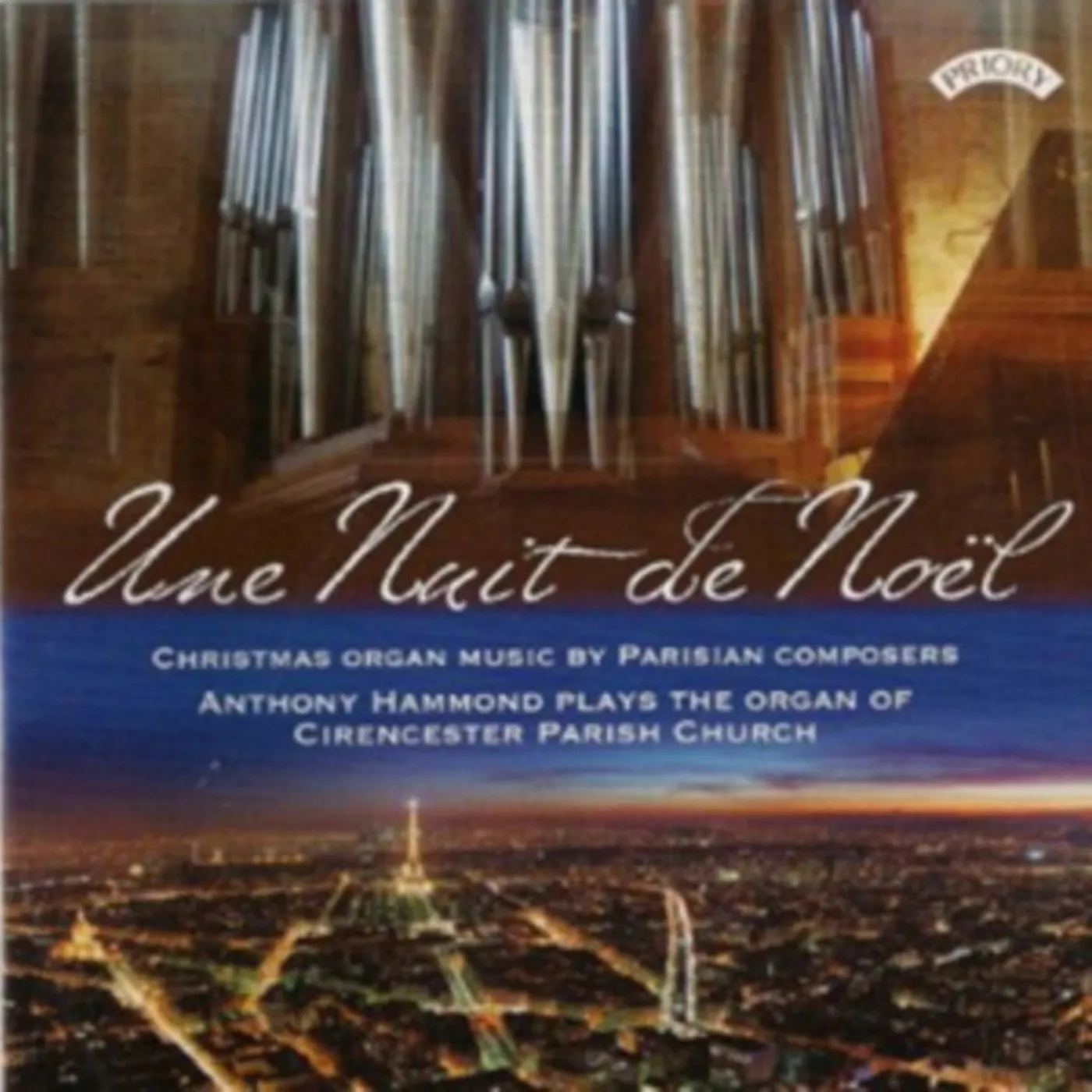 Anthony Hammond CD - Une Nuit De Noel - Christmas Organ Music By Parisian Composers / The Organ Of Cirencester Parish Church