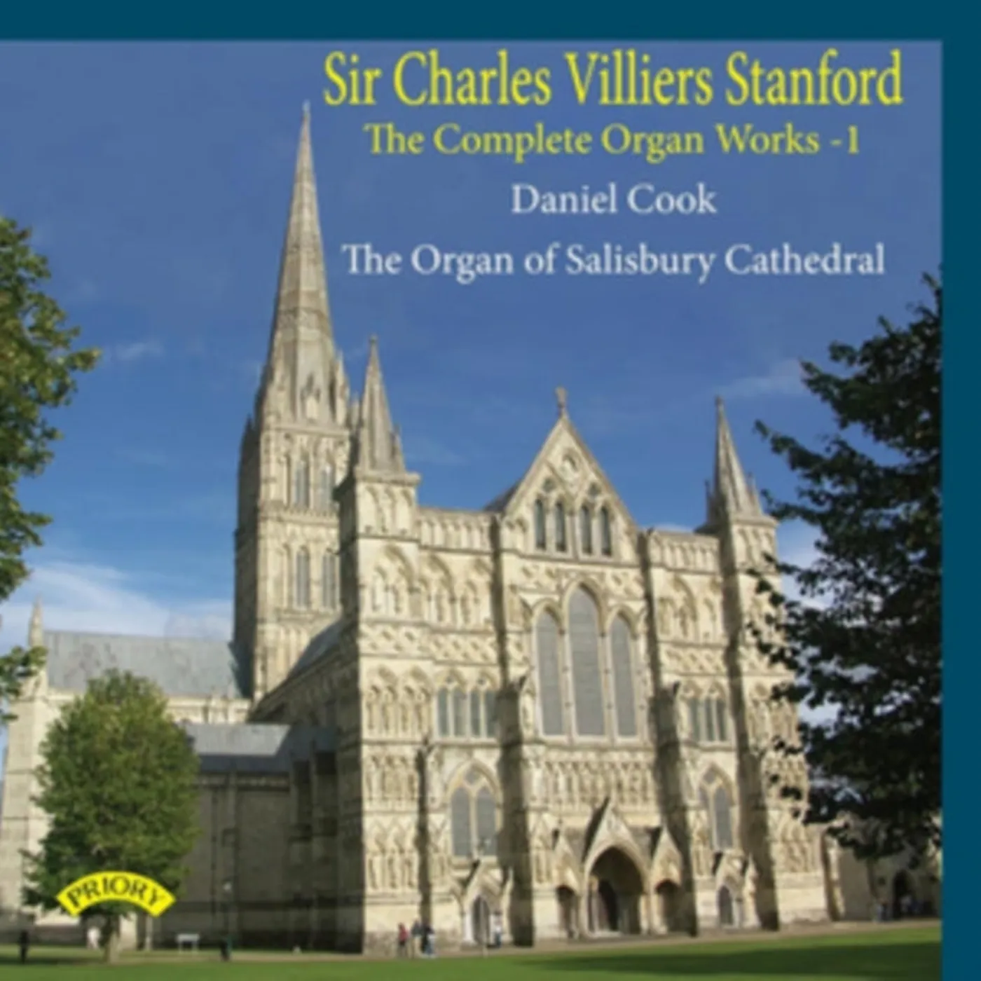 Daniel Cook CD - The Complete Organ Works Of Charles Villiers Stanford - Volume 1 / The Organ Of Salisbury Cathedral