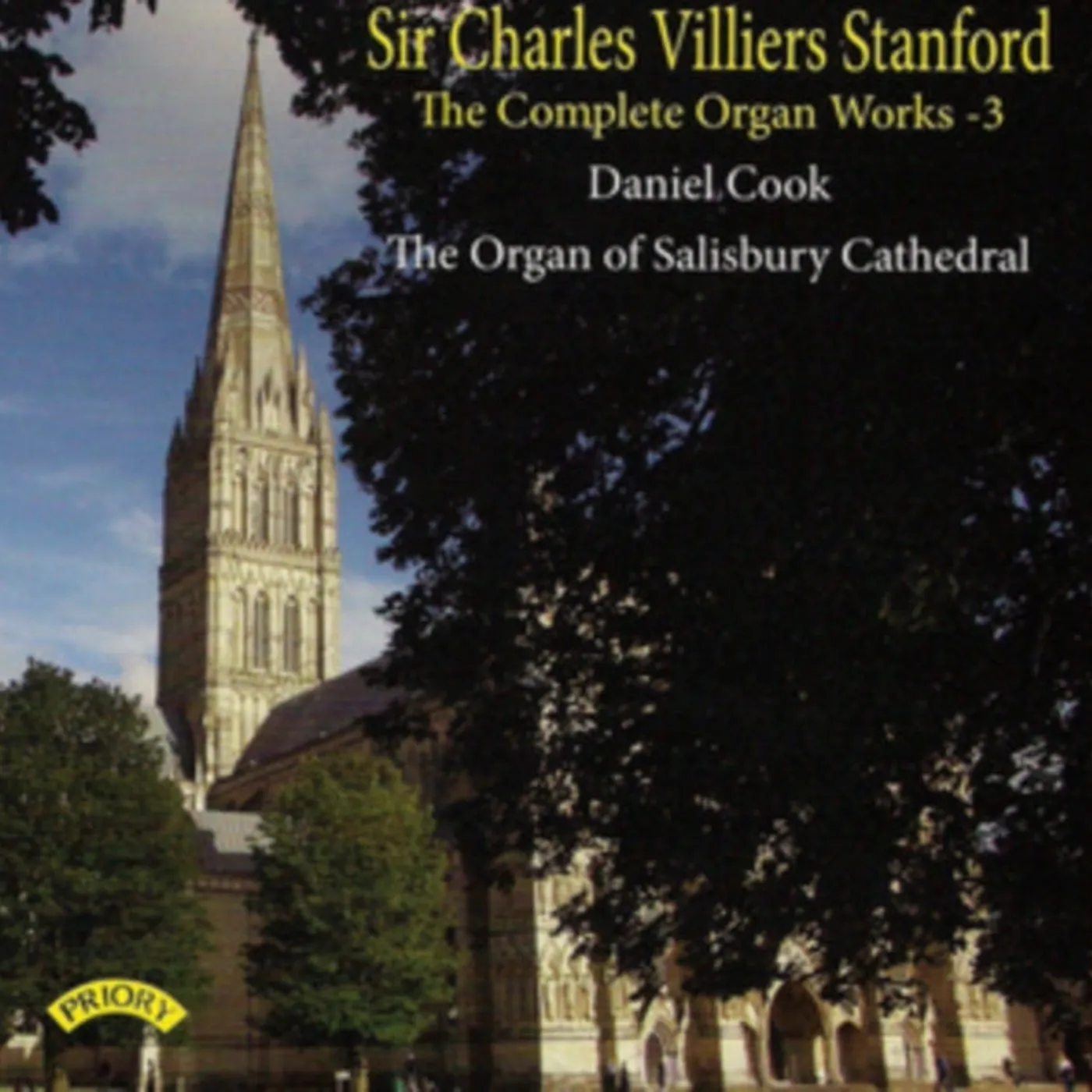 Daniel Cook CD - Sir Charles Villiers Stanford: The Complete Organ Works Volume 3 / The Organ Of Salisbury Cathedral