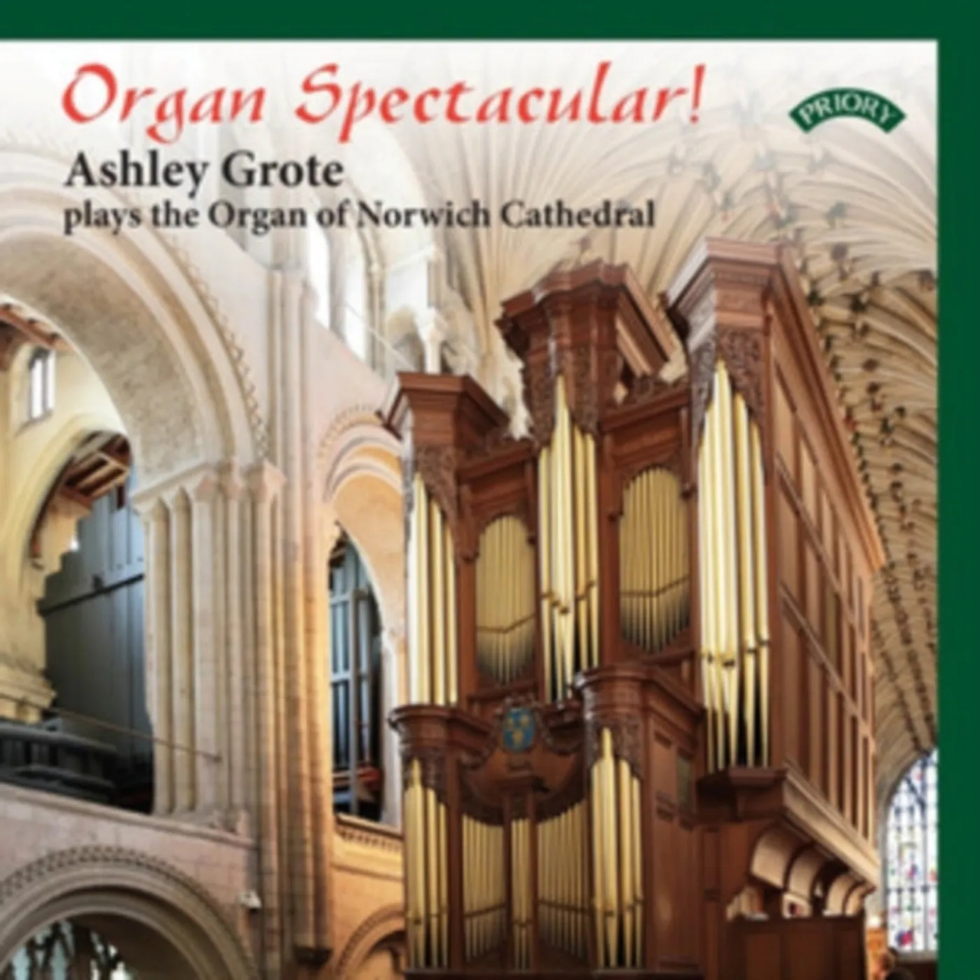 Ashley Grote CD - Organ Spectacular ! / The Organ Of Norwich Cathedral