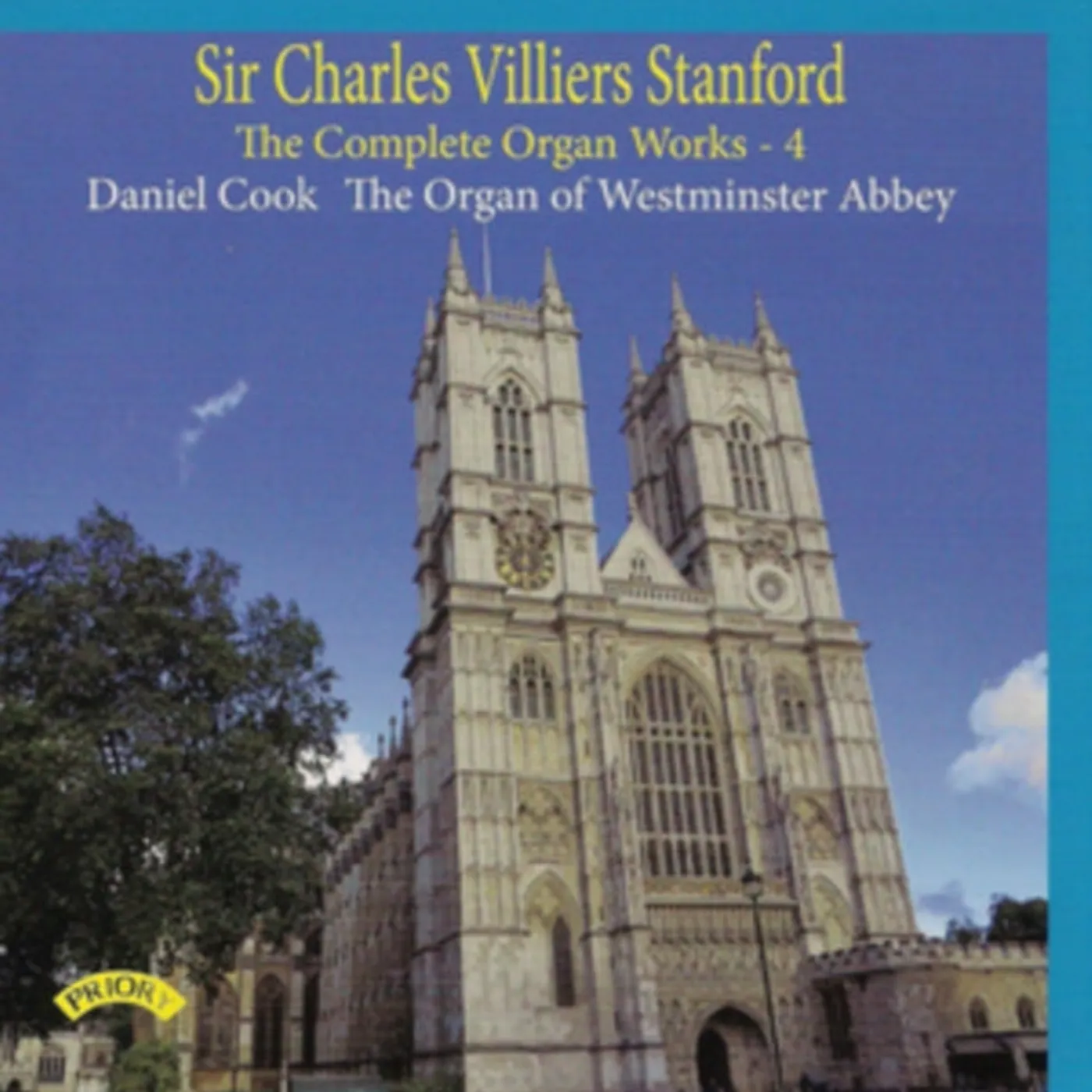 Daniel Cook CD - Sir Charles Villiers Stanford: The Complete Organ Works Volume 4 / The Organ Of Westminster Abbey