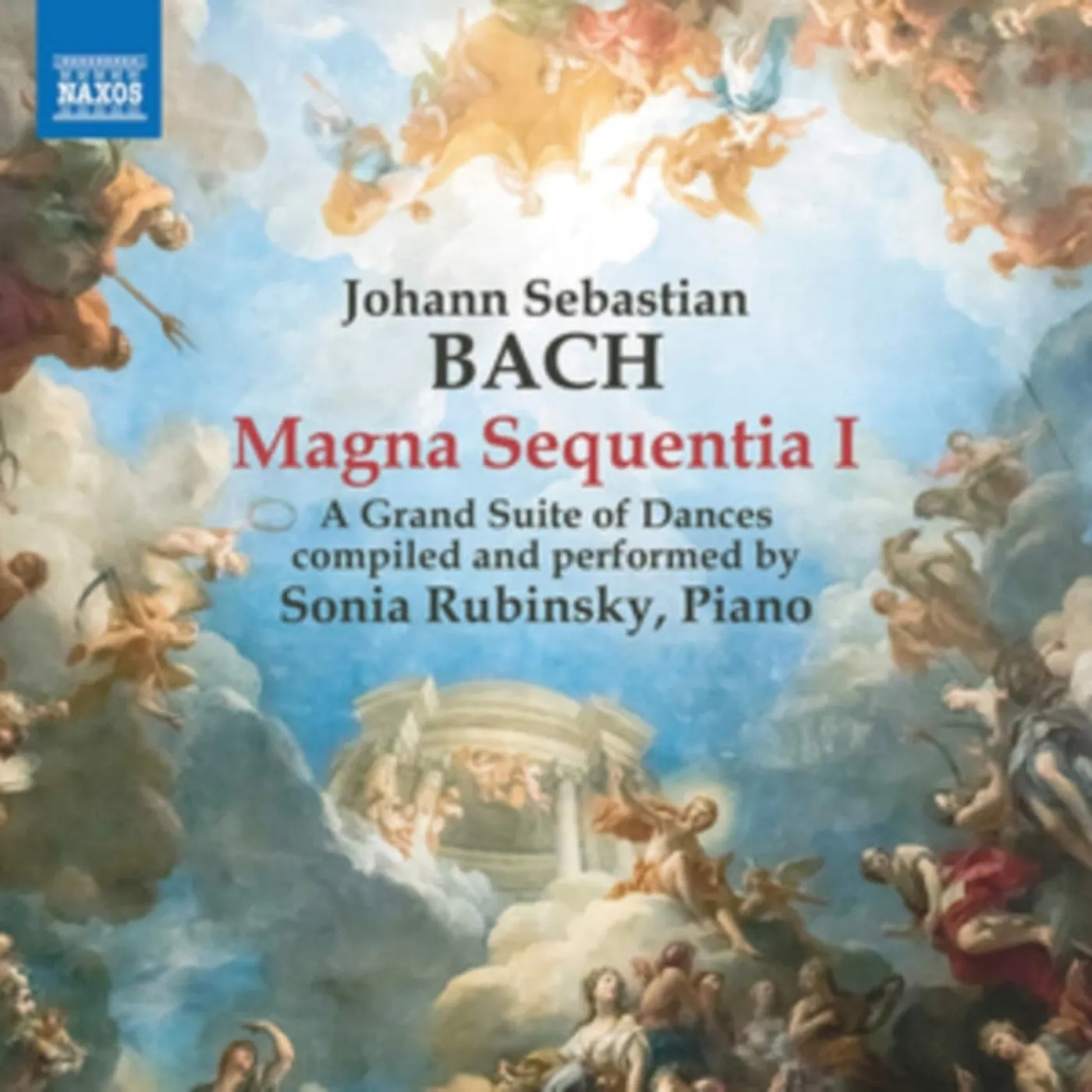 Sonia Rubinsky CD - Johann Sebastian Bach: Magna Sequentia 1. A Grand Suite Of Dances