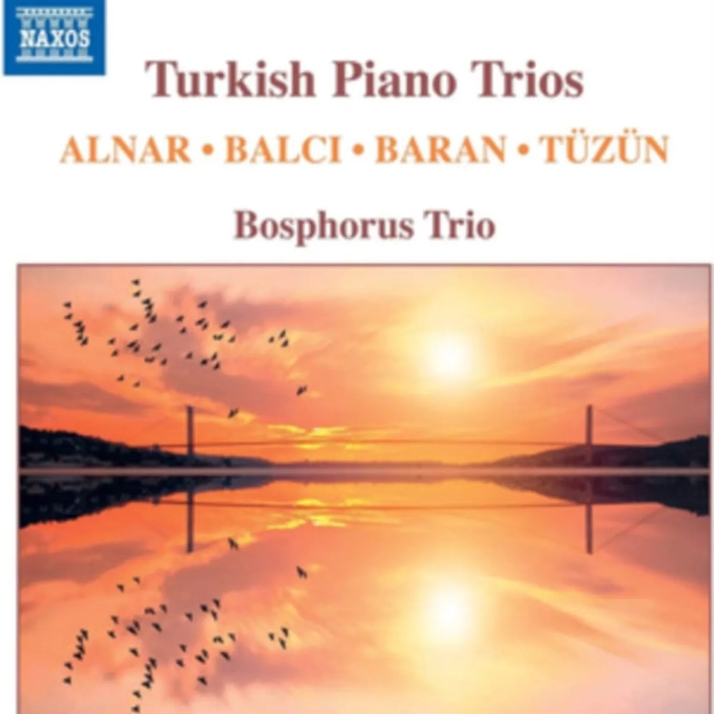 Bosphorus Trio CD - Hasan Ferid Alnar. Ferit Tuzun. Ilhan Baran. Oguzhan Balci: Turkish Piano Trios