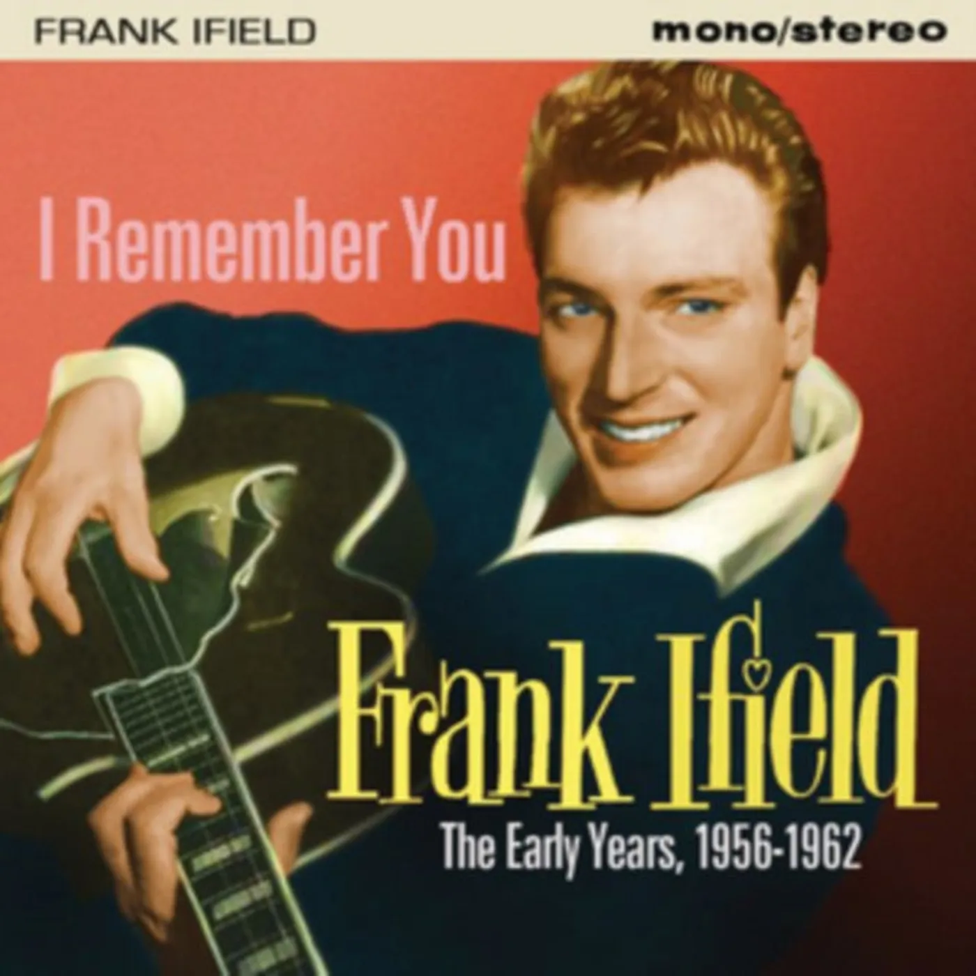 Frank Ifield CD - I Remember You (The Early Years 1956 - 62)
