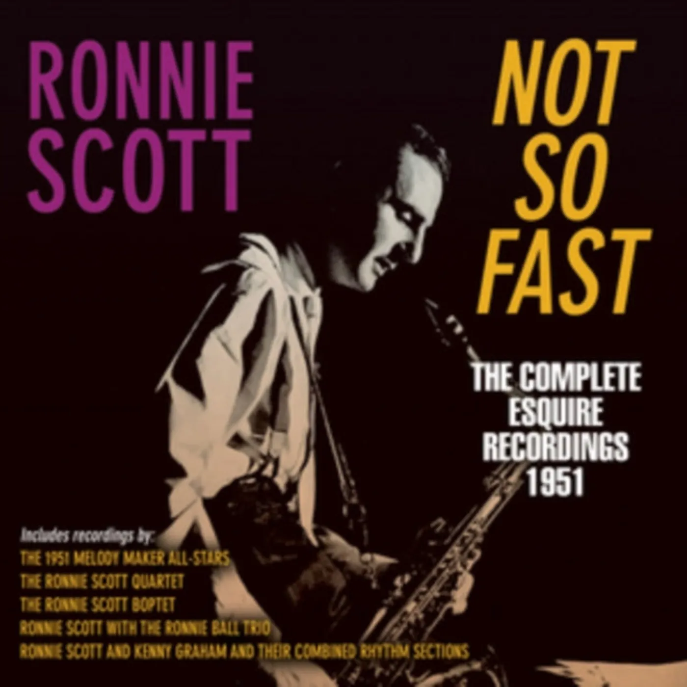 Ronnie Scott CD - Not So Fast - The Complete Esquire Recordings 1951