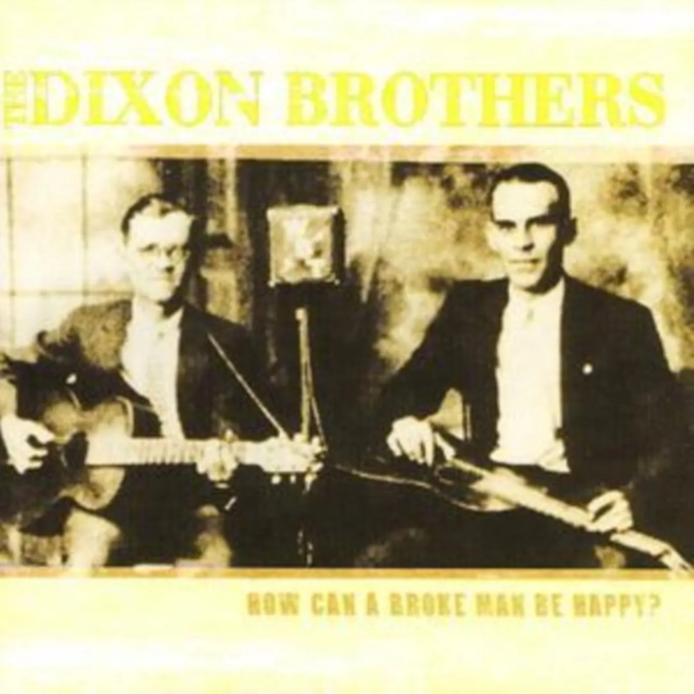 Dixon Brothers CD - How Can A Broke Man Be Happy?