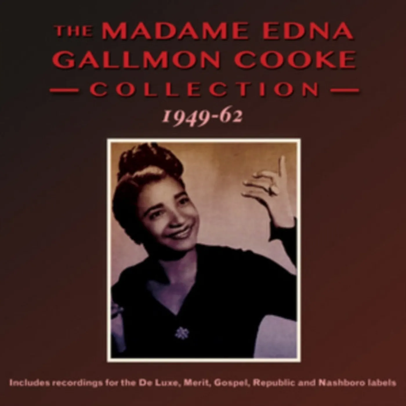Madame Edna Gallmon Cooke CD - The Collection 1949-1962