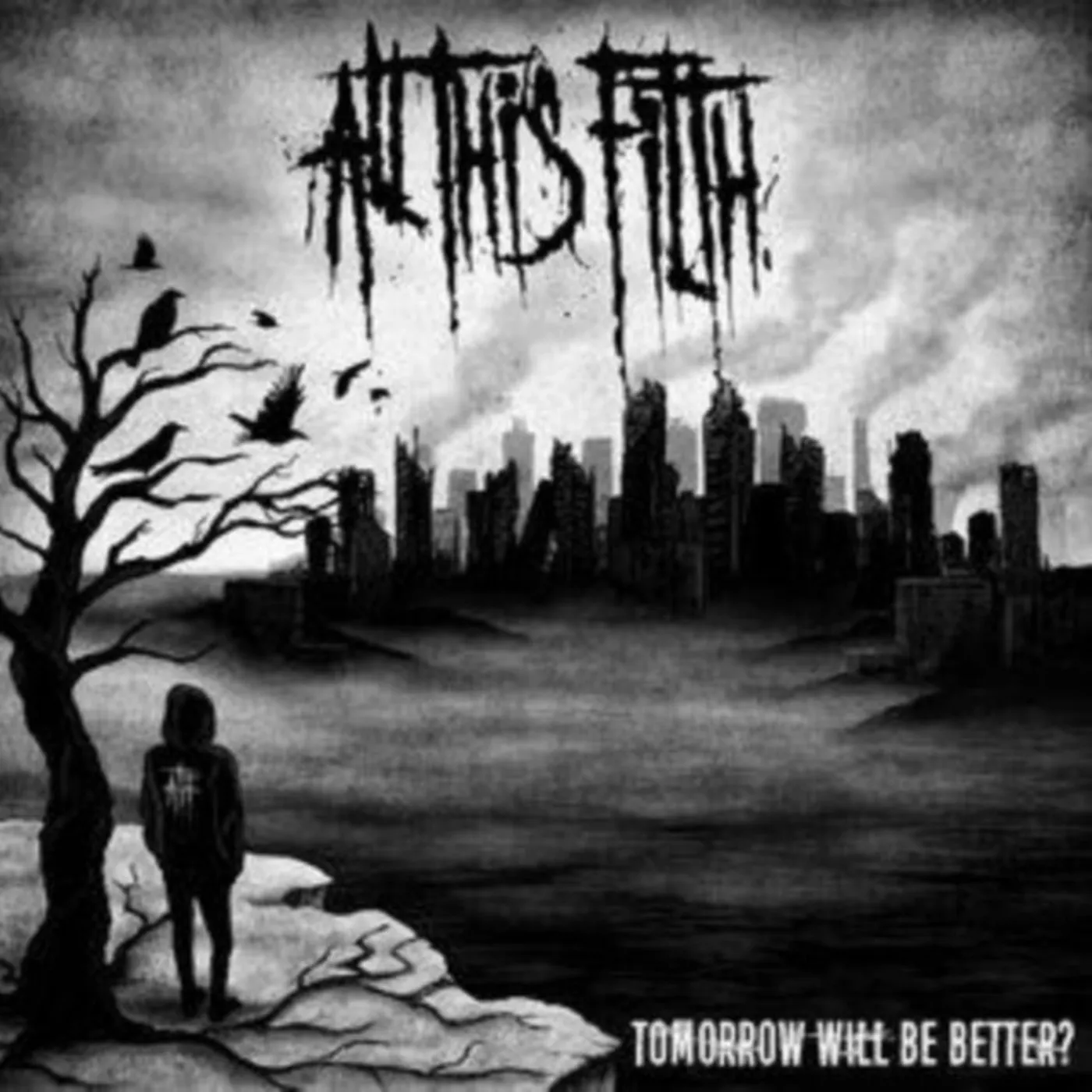 All This Filth CD - Tomorrow Will Be Better