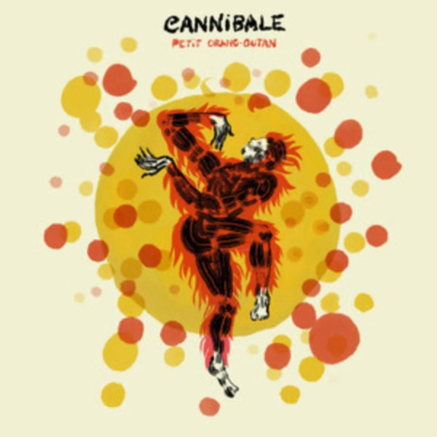 CANNIBALE 7Inch - Petit Oran- Outan