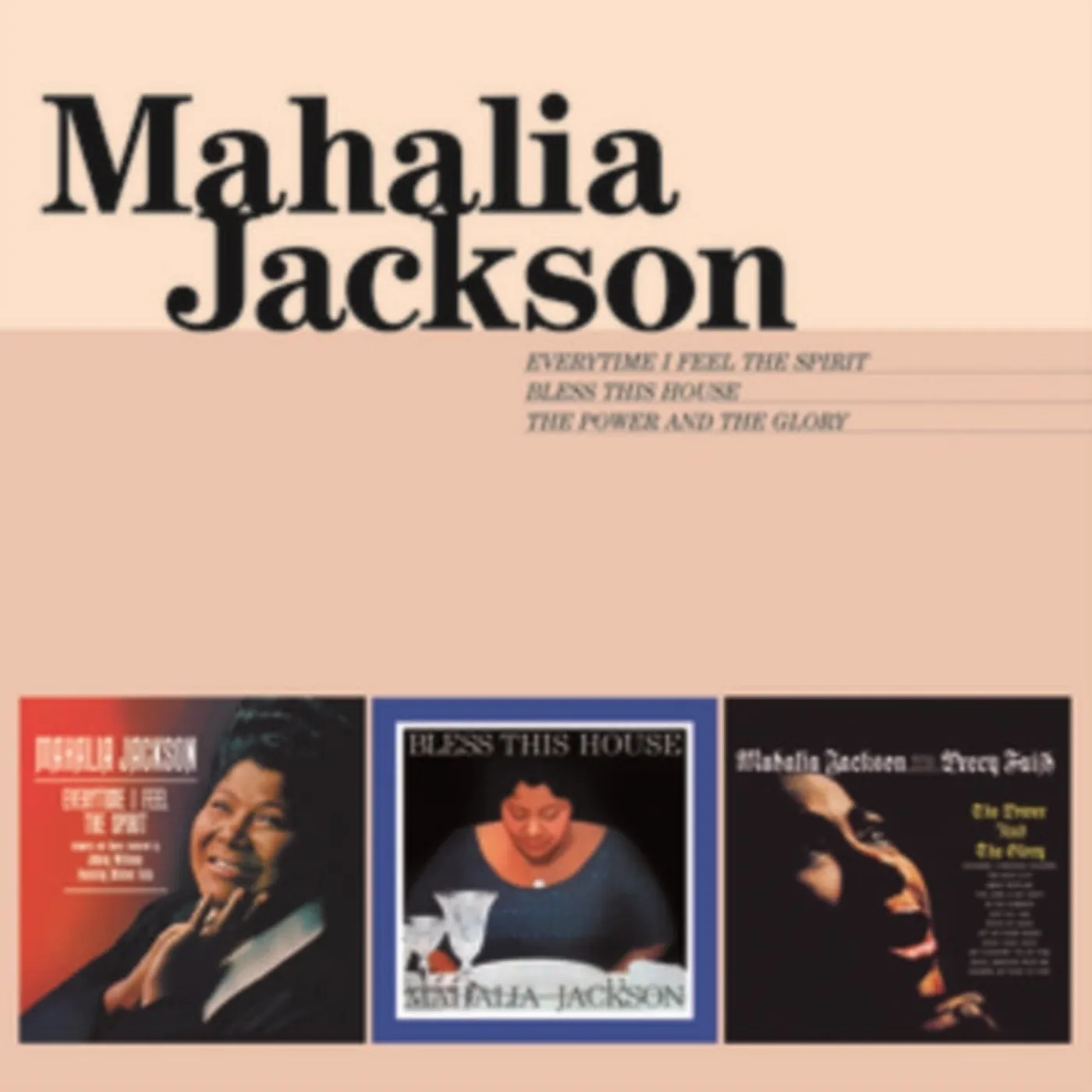 Mahalia Jackson CD - Everytime I Feel The Spirit / Bless This House / The Power And The Glory