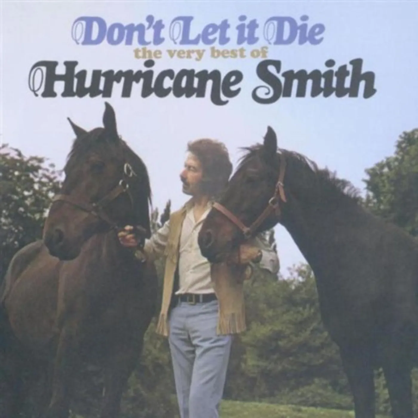 Hurricane Smith CD - Dont Let It Die - Very Best Of