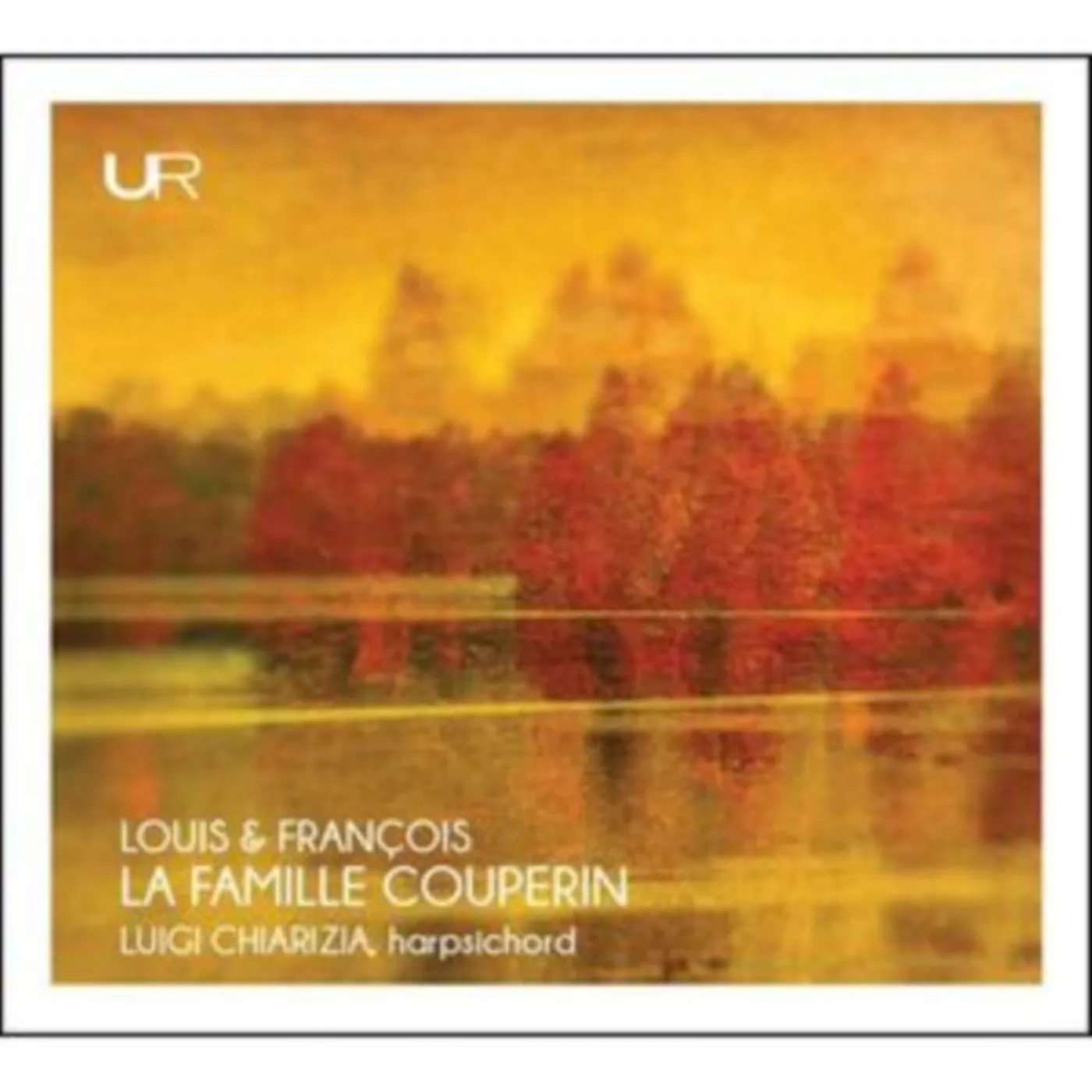 Luigi Chiarizia CD - Louis & Francois: La Famille Couperin