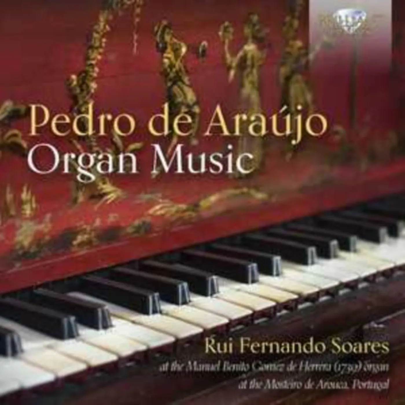 Rui Fernando Soares CD - De Araujo: Organ Music