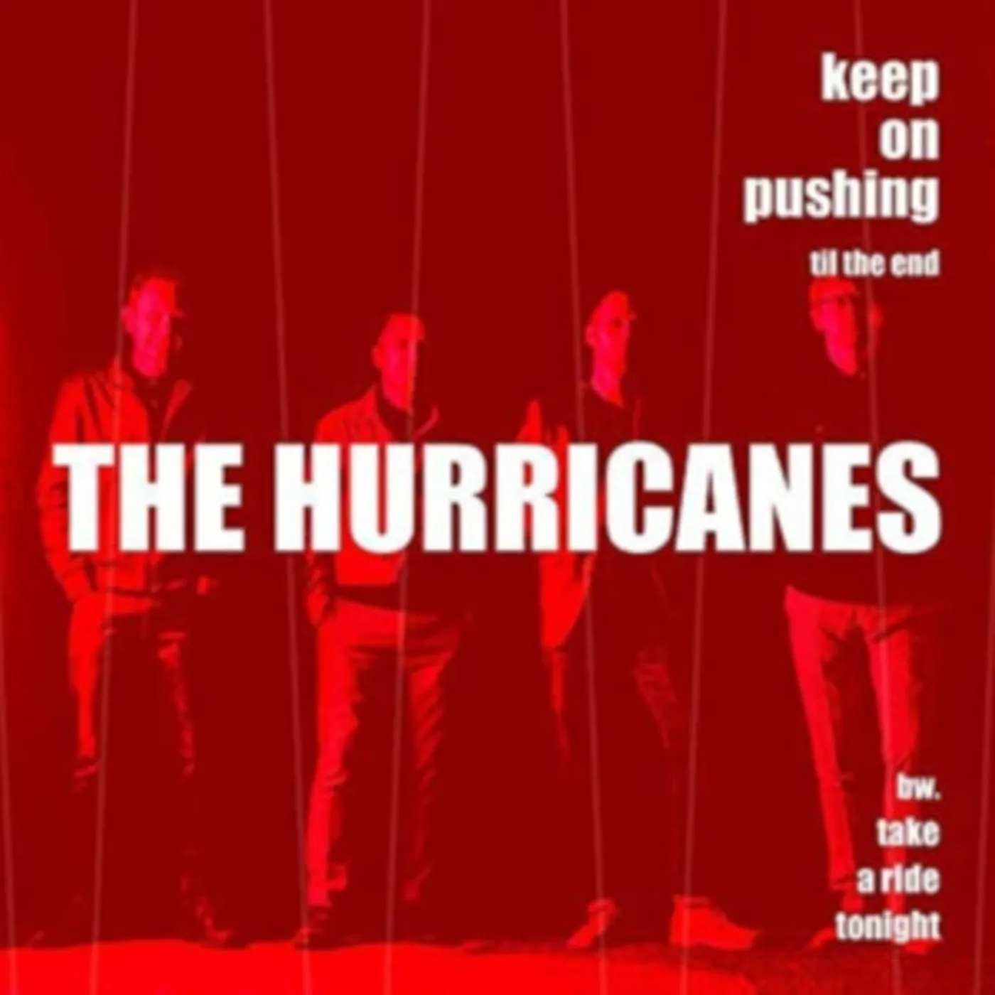 The Hurricanes 7Inch - Keep On Pushing Til The End / Take A Ride Tonight