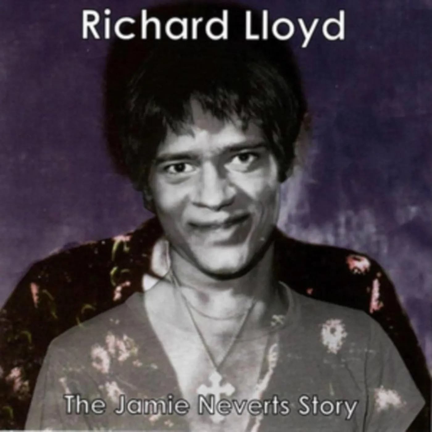 Richard Lloyd CD - The Jamie Neverts Story (Jimi Hendrix Covers)