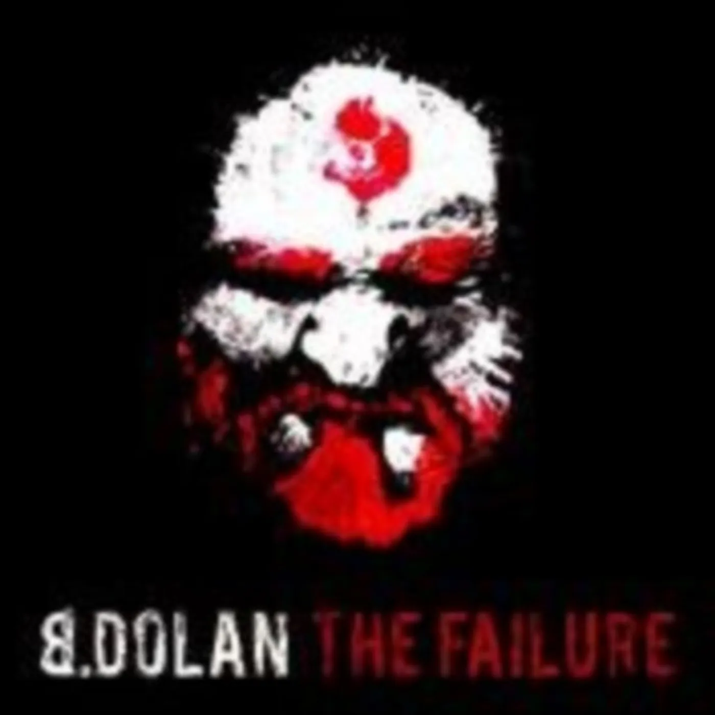 B. Dolan CD - The Failure