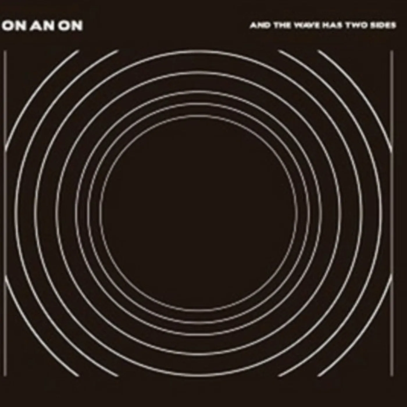 On An On CD - And The Wave Has Two Sides