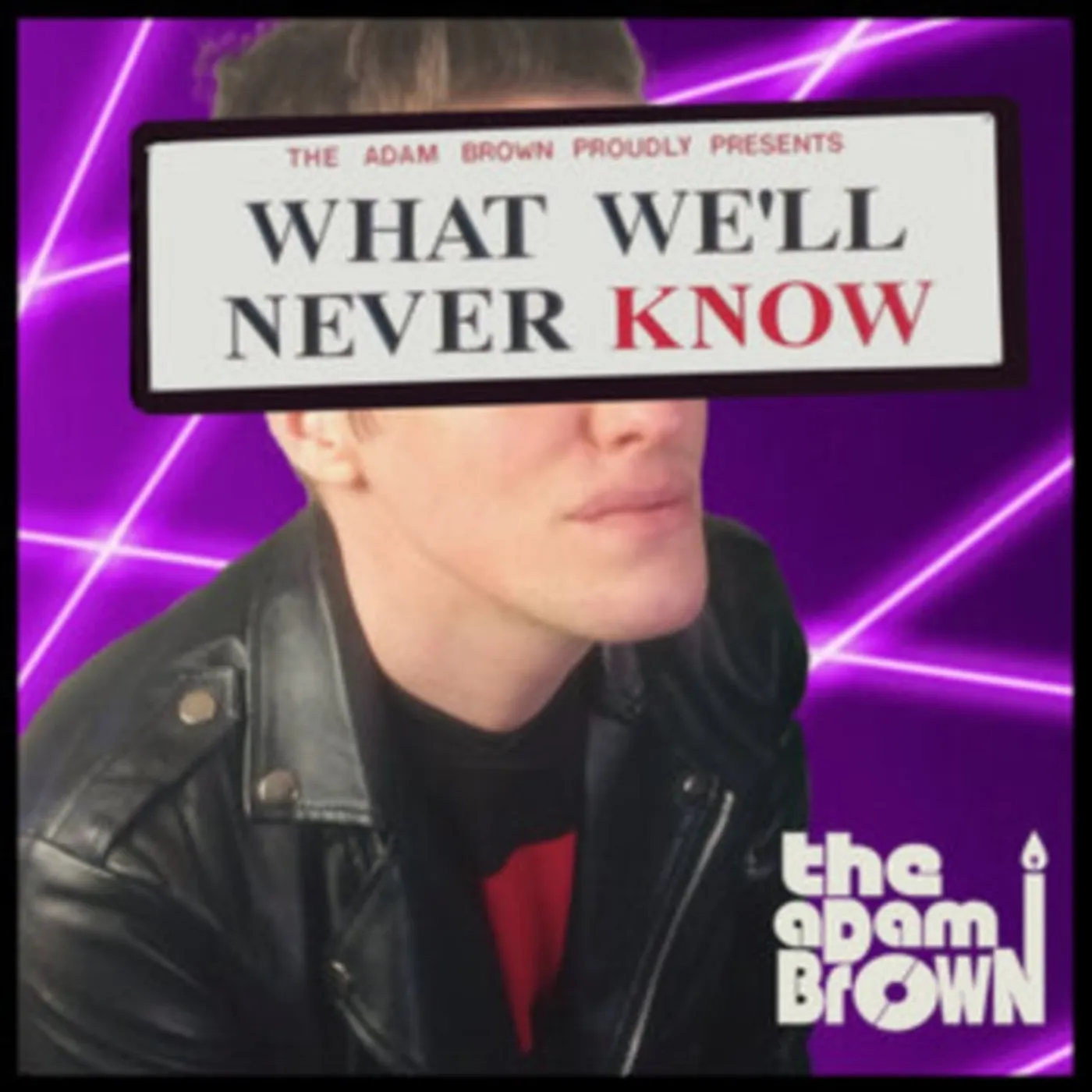 Adam Brown CD - What Well Never Know