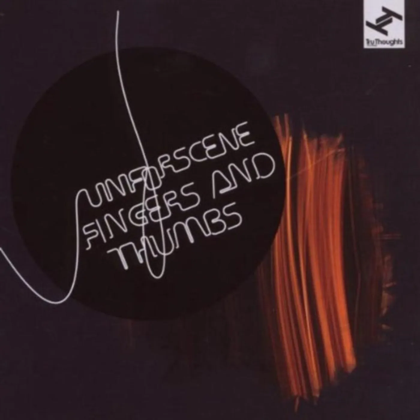 Unforscene CD - Fingers And Thumbs