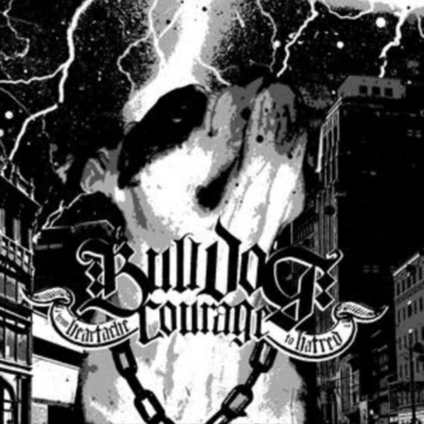 Bulldog Courage CD - From Heartache To Hatred