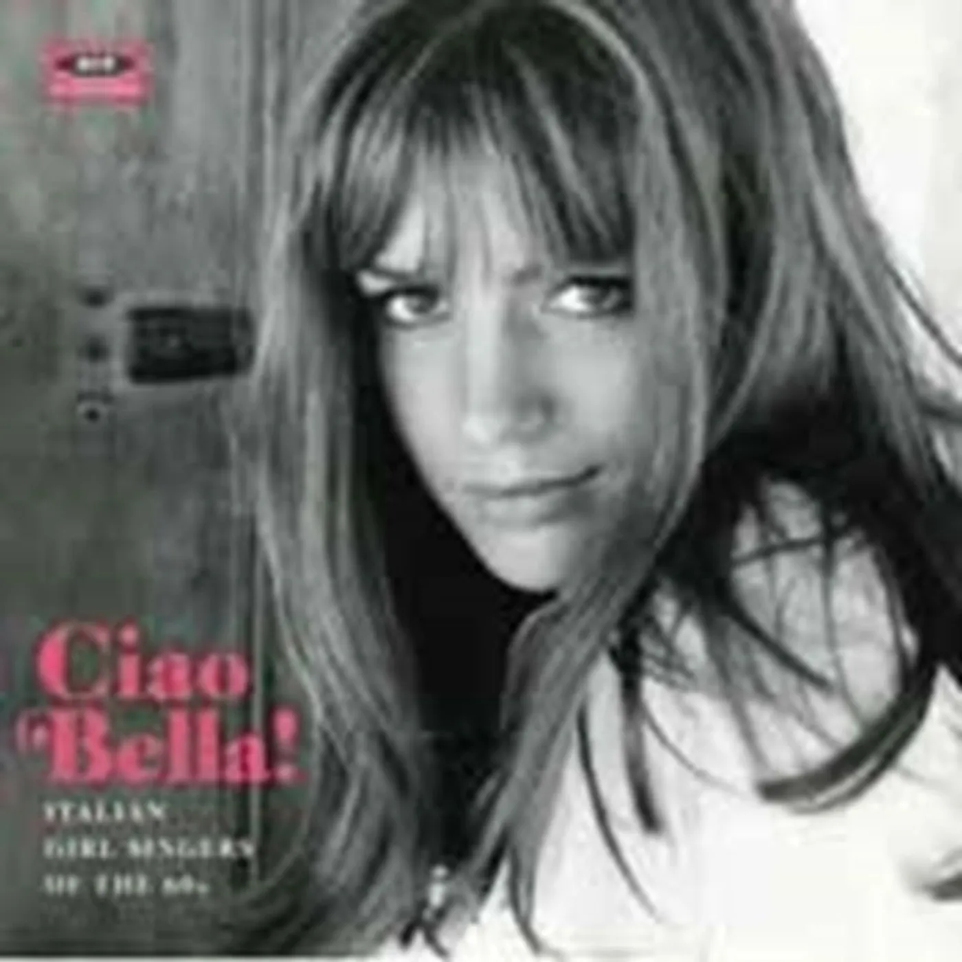 Various Artists CD - Ciao Bella! Italian Girl Singers Of The 60S