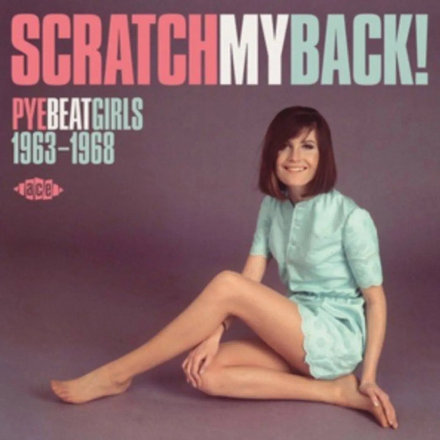 Various Artists CD - Scratch My Back! Pye Beat Girls 1963-1968